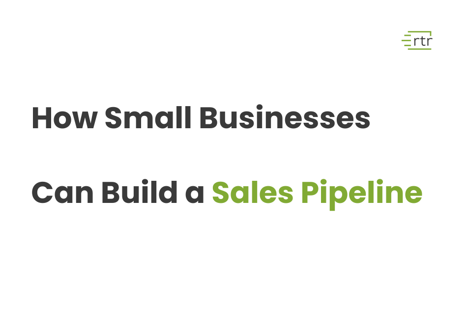 How Small Businesses Can Build a Sales Pipeline