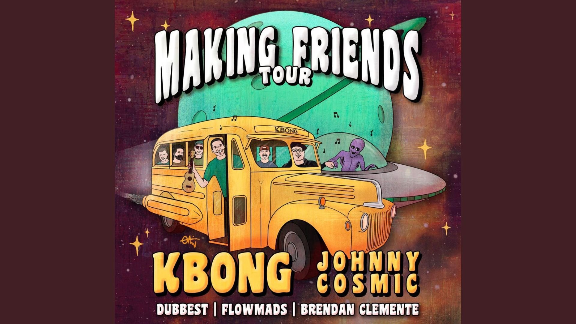 Making Friends Tour with KBong + Johnny Cosmic