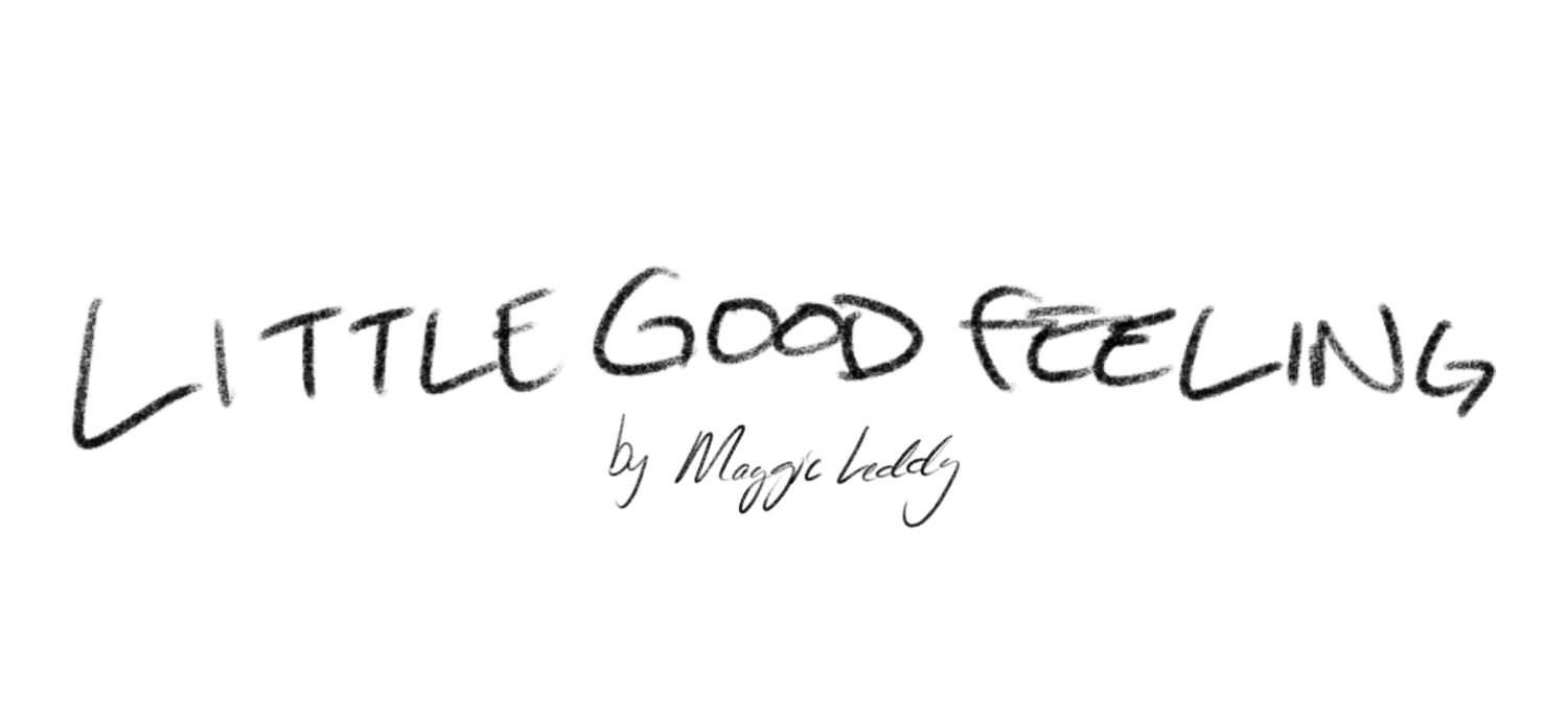 LITTLE GOOD FEELING