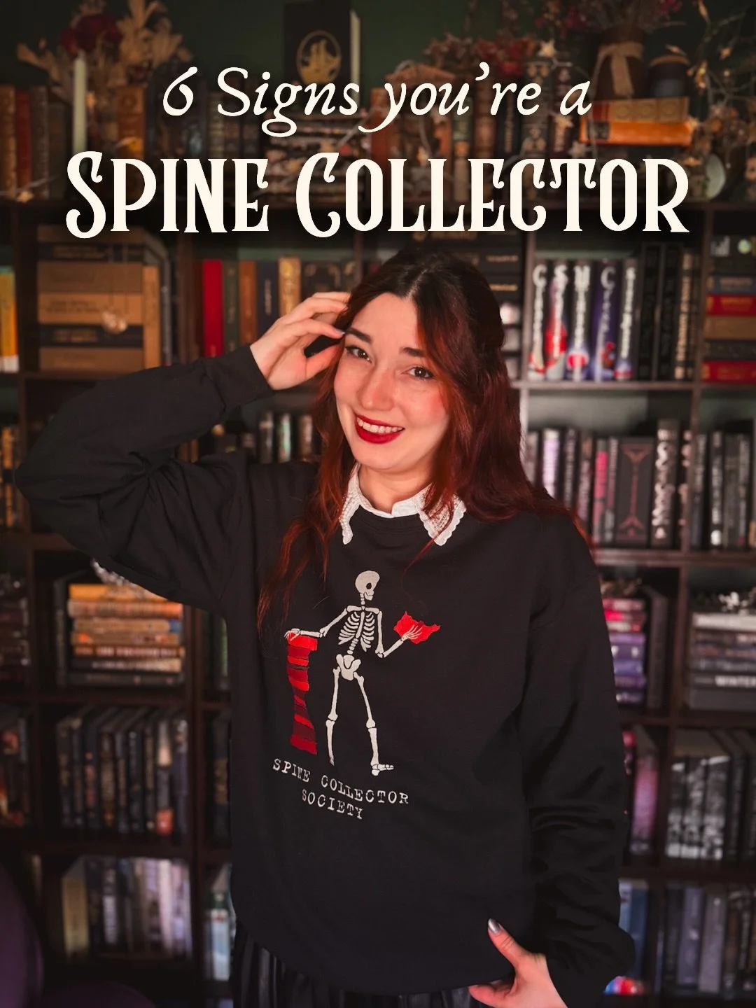 officially ready for sweater weather &amp; spooky books

Autumn Sweatshirt Merch Drop FOR SPINE COLLECTOR SOCIETY MEMBERS ONLY

Want to know if you&rsquo;ve been invited to join the club?
Here are 6 signs you&rsquo;re a Spine Collection:

1. Your boo