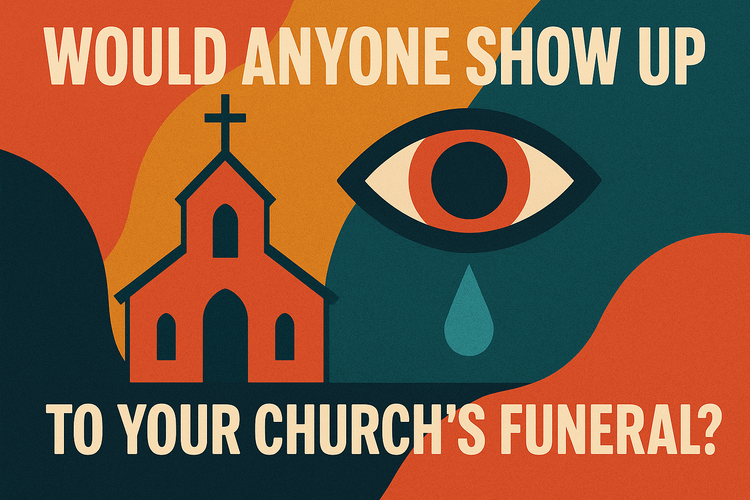 Would Anyone Show Up To Your  Funeral?