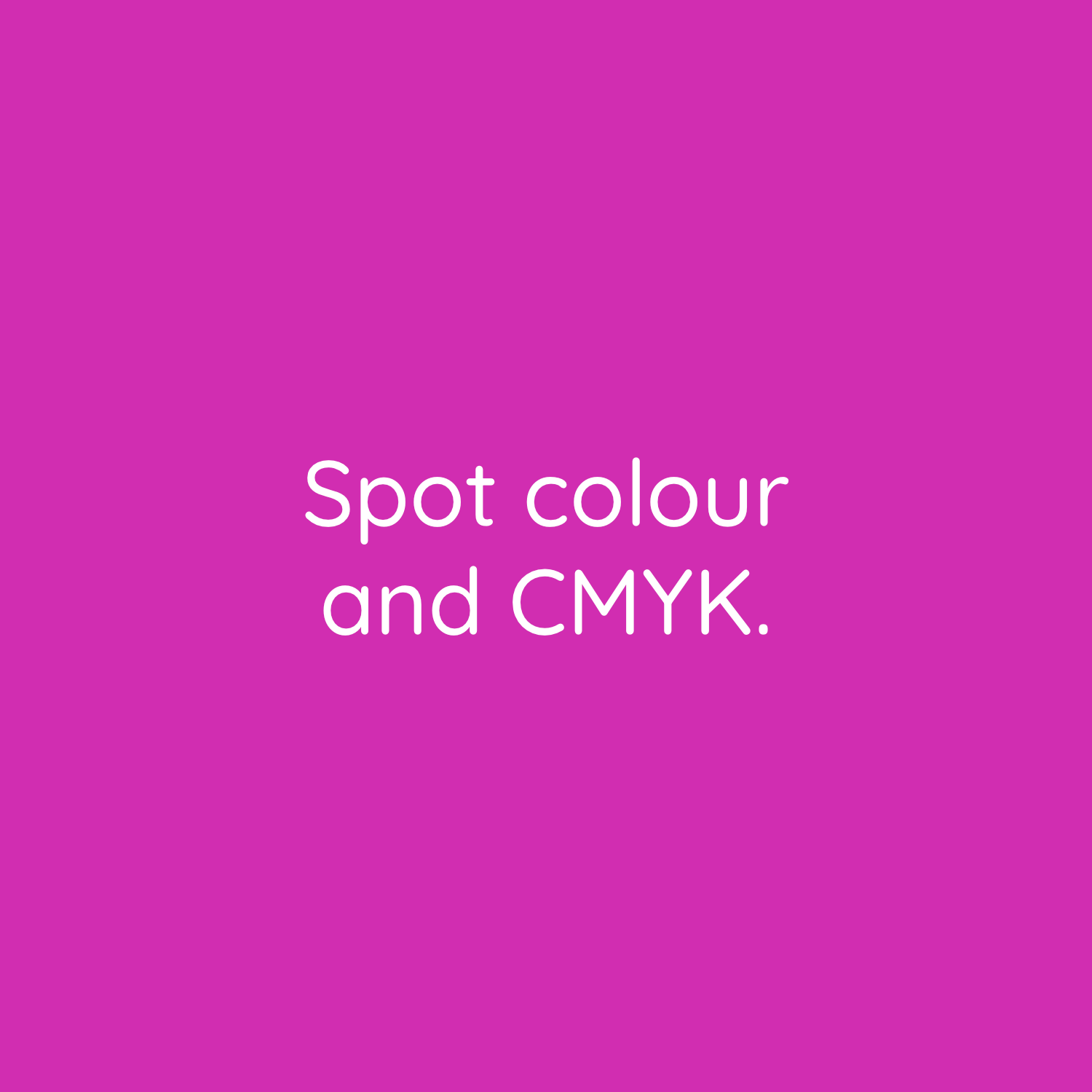 What’s the difference between spot colour and CMYK?