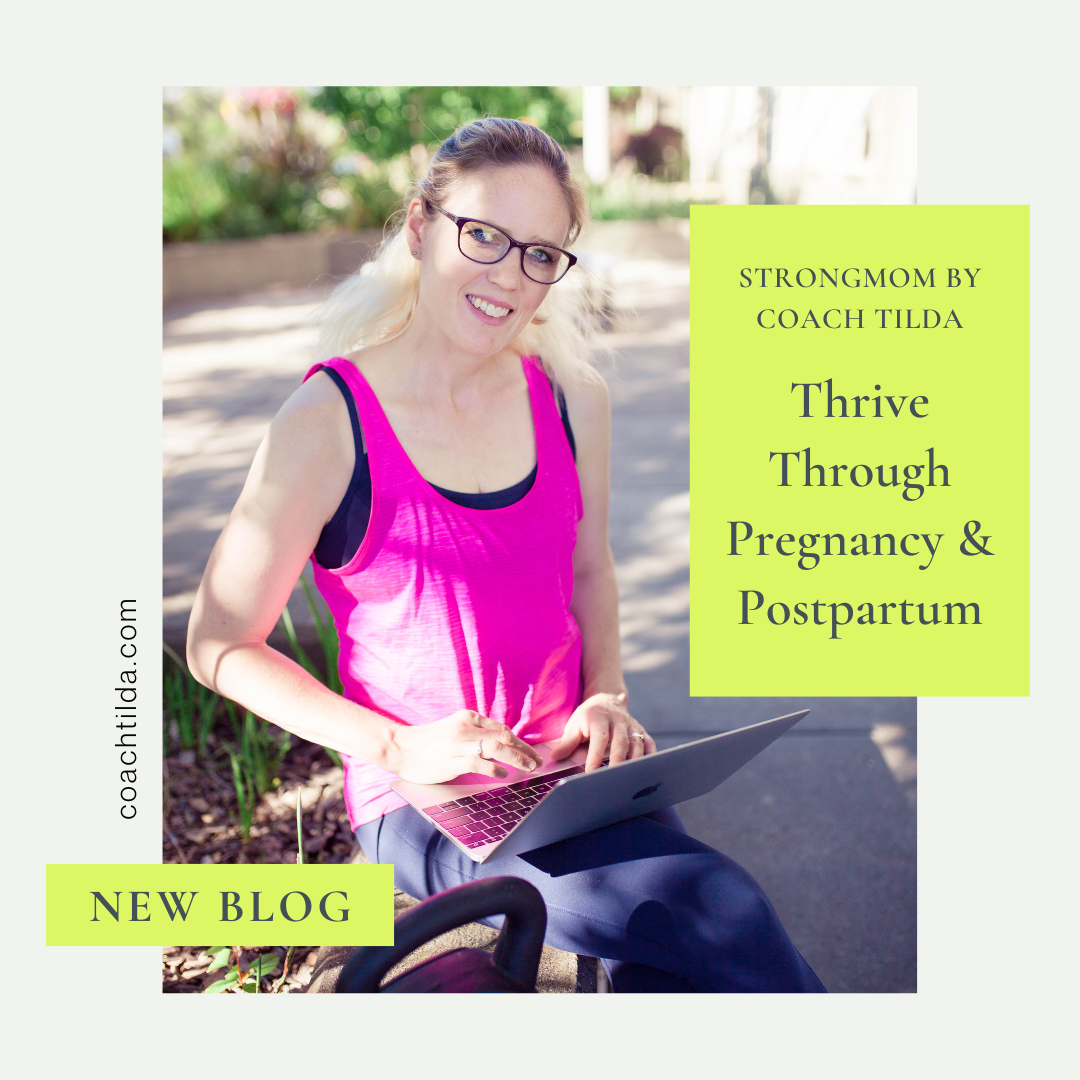 STRONGMom By Coach Tilda:     Thrive Through Pregnancy &amp; Postpartum
