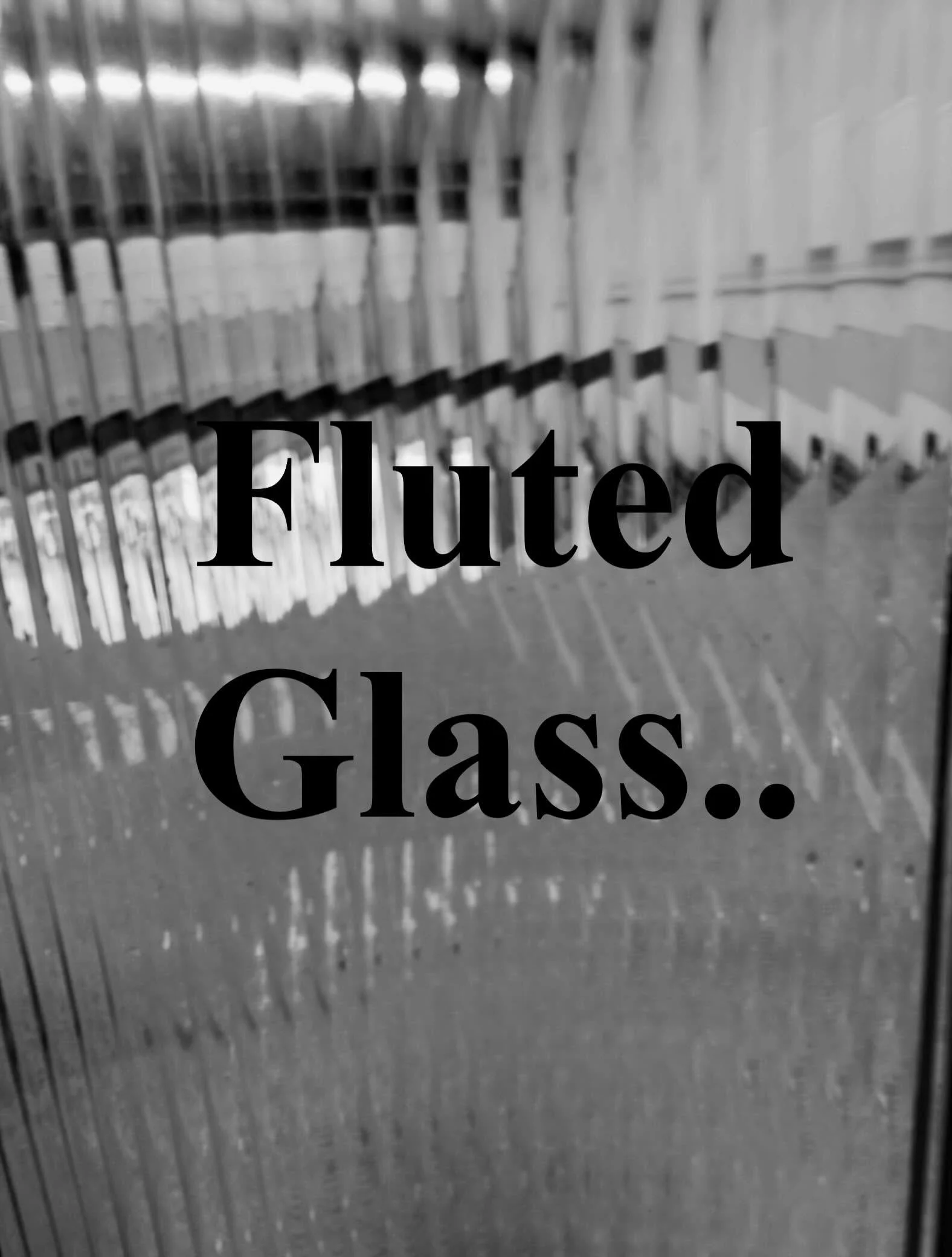 Hello, welcome to our glass series where I&rsquo;m going to showcase some of the different styles &amp; benefits of glass available. 

Today we are starting with our personal favourite, fluted glass. 

Fluted glass. One of the most popular choices we