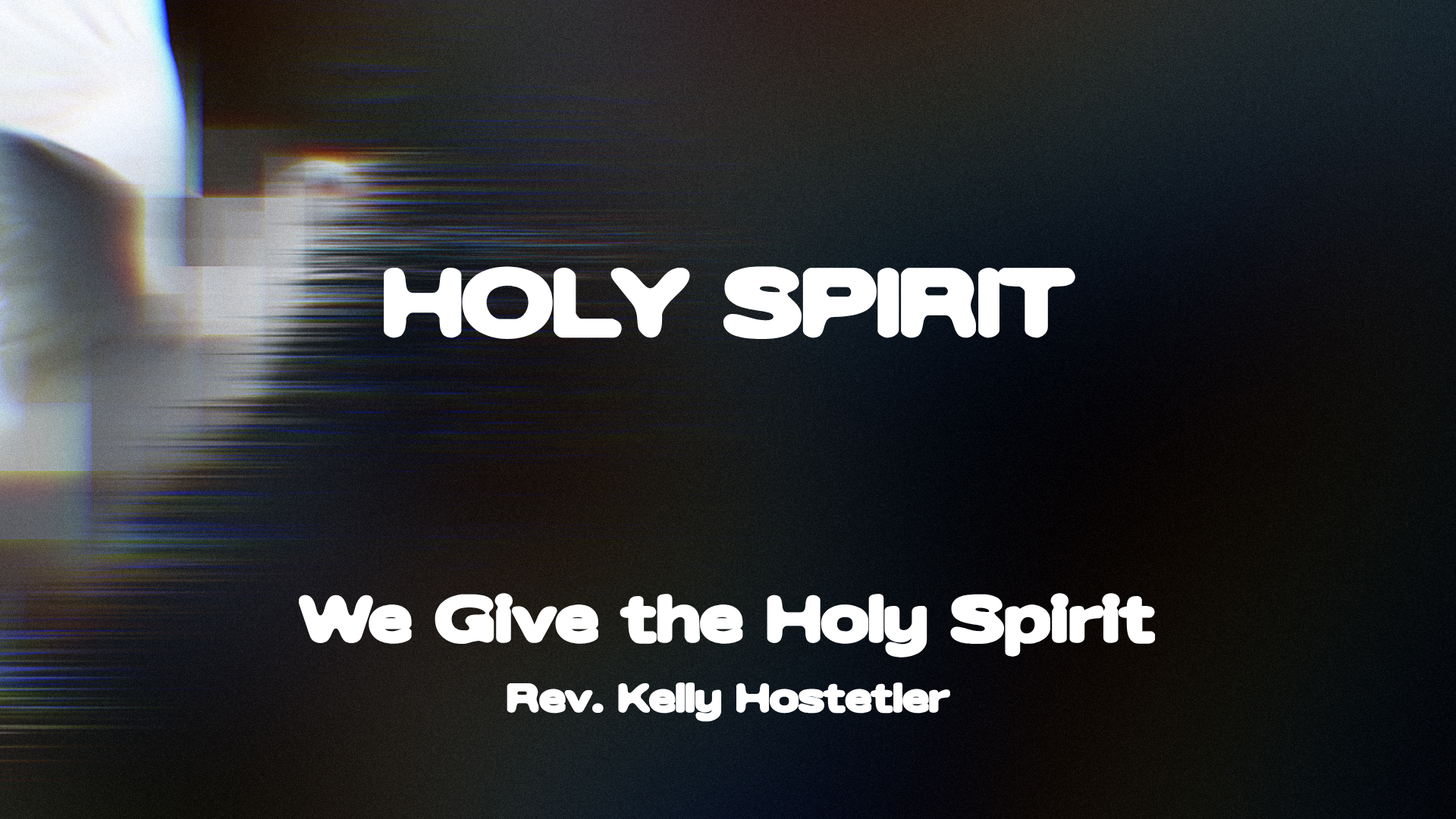 We Give the Holy Spirit (Sermon)