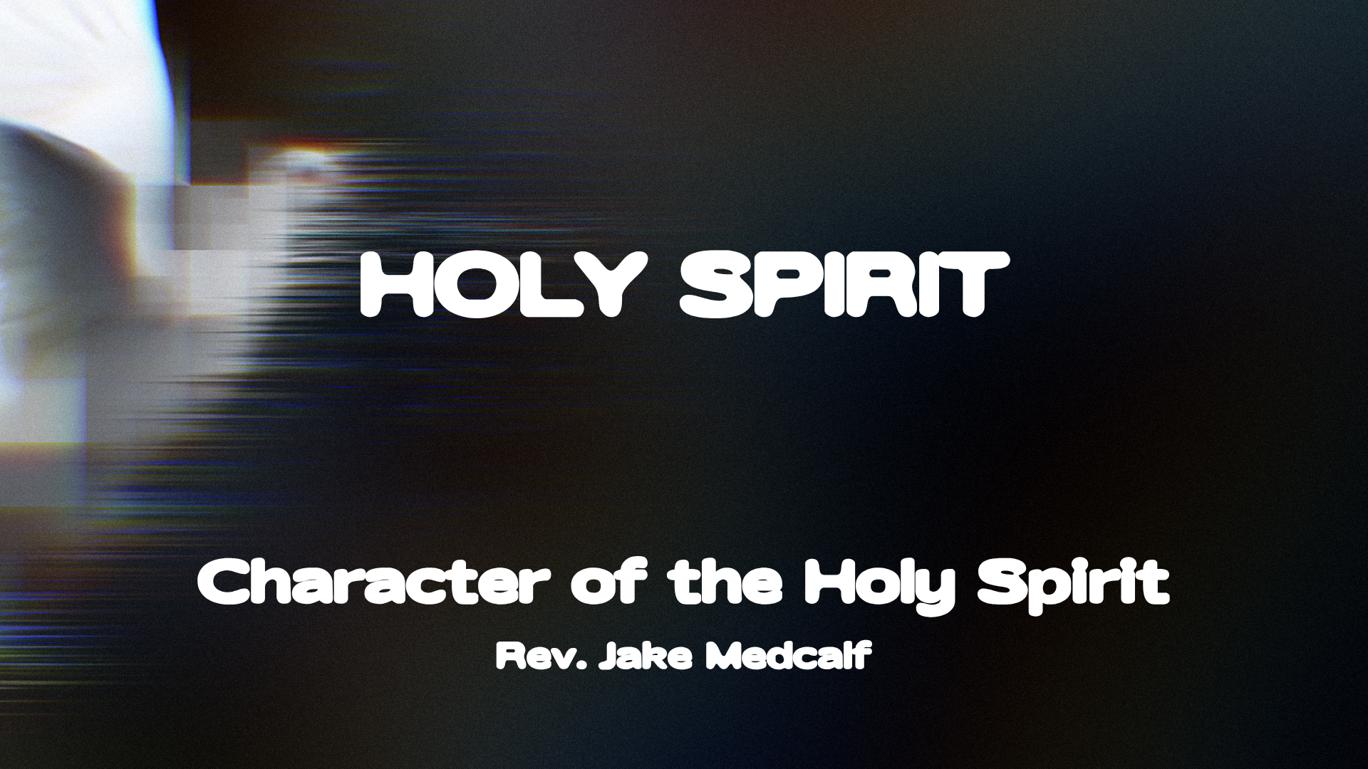 Character of the Holy Spirit (Sermon)