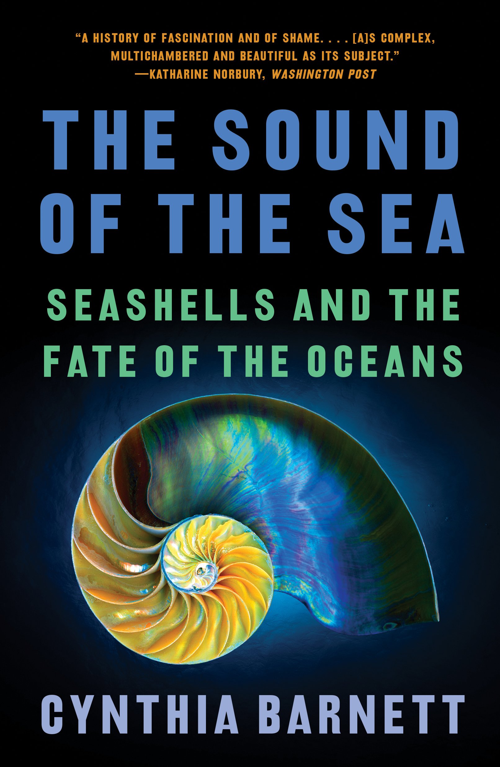 The Sound of the Sea: Seashells and the Fate of the Oceans book cover, featuring a photo of a multicolored seashell with a dark contrasting background