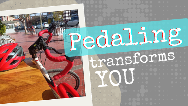 Pedaling Transforms You