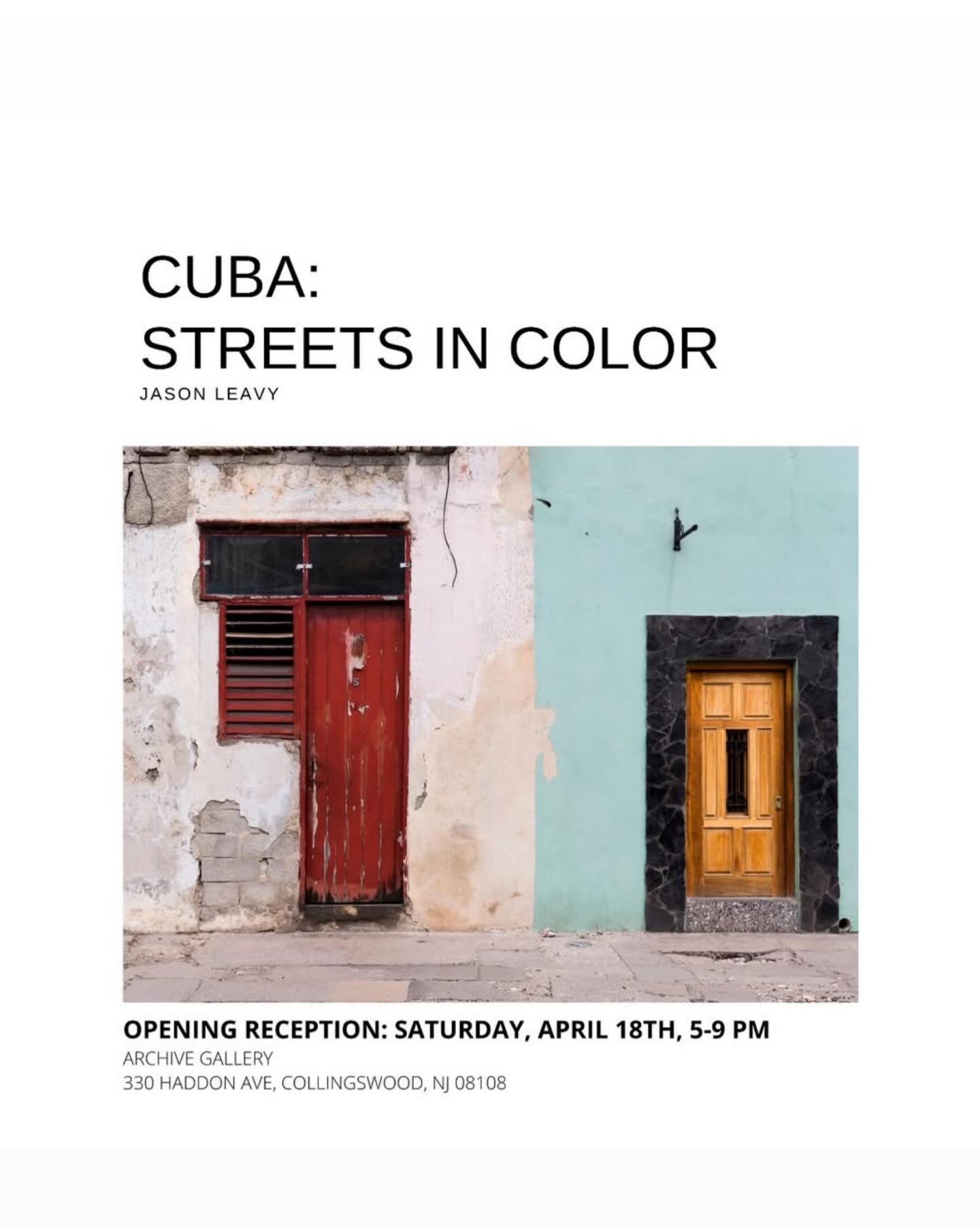 Join us for the opening reception of Cuba: Streets in Color, a photography exhibition by Jason Leavy, on Saturday, April 18th from 5&ndash;9pm at Archive Gallery and Bookshop (330 Haddon Ave, Collingswood, NJ 08108).

Experience a collection of vibra