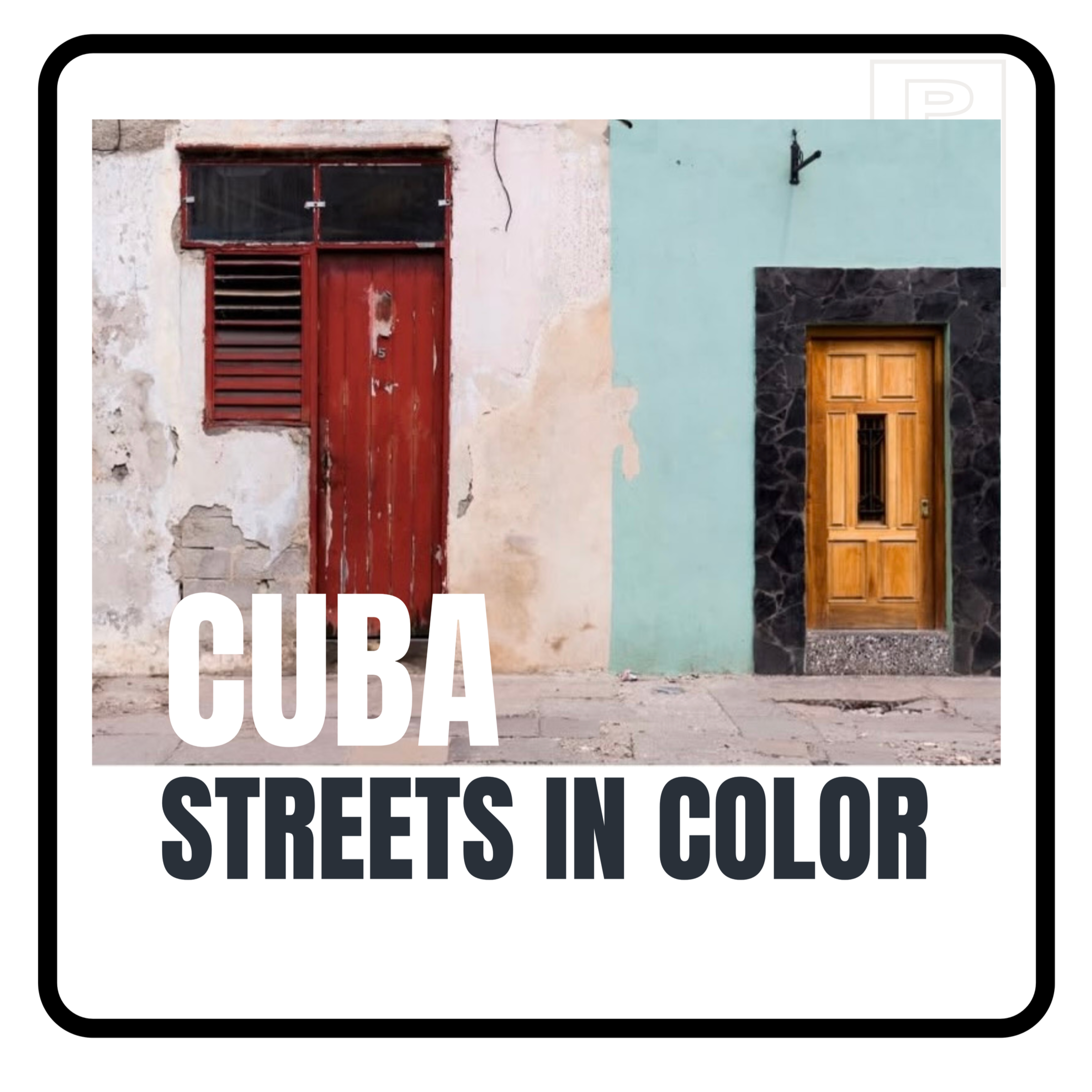 Cuba: Streets in Color - On View