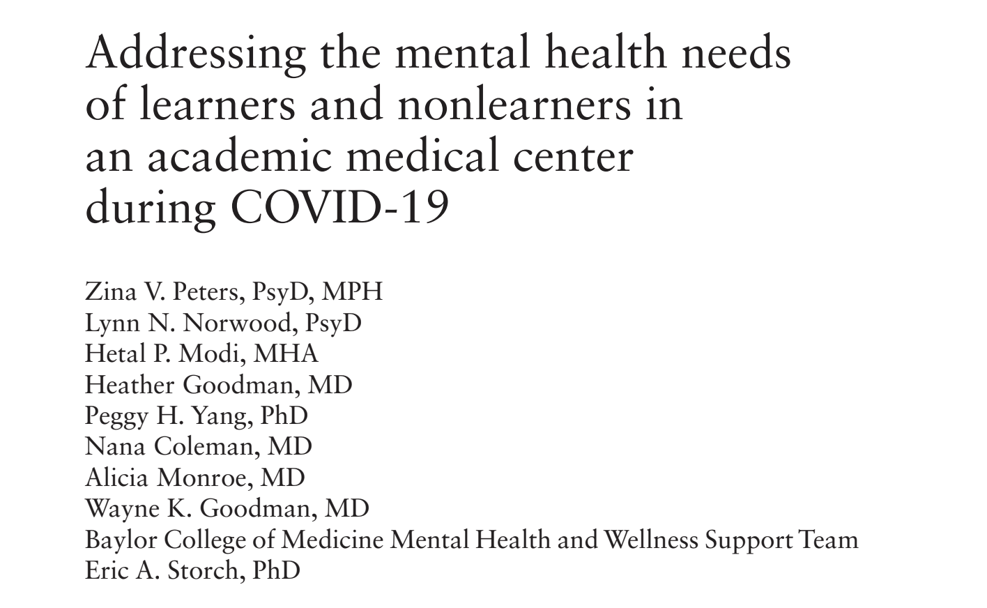 Peters, Z.V., Norwood, L.N., Modi, H.P., Goodman, H., Yang, P.H., Coleman, N.,
Monroe, A., Goodman, W.K., Baylor College of Medicine Mental Health and Wellness
Support Team [Miller, D., Chang, B., Daza, P., Fordis, M., Harris, T., Jaeger, C., Khan,
J