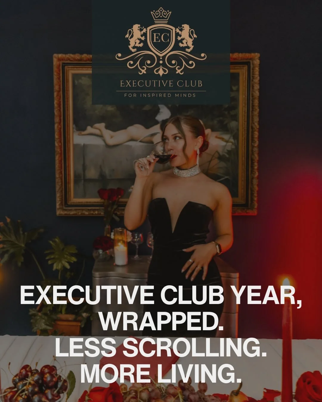 Your Executive Club Wrapped.

Dinners that turned into friendships.
Introductions that shifted your circle.
Moments you didn&rsquo;t want to end.

If this was your year, imagine the next one.