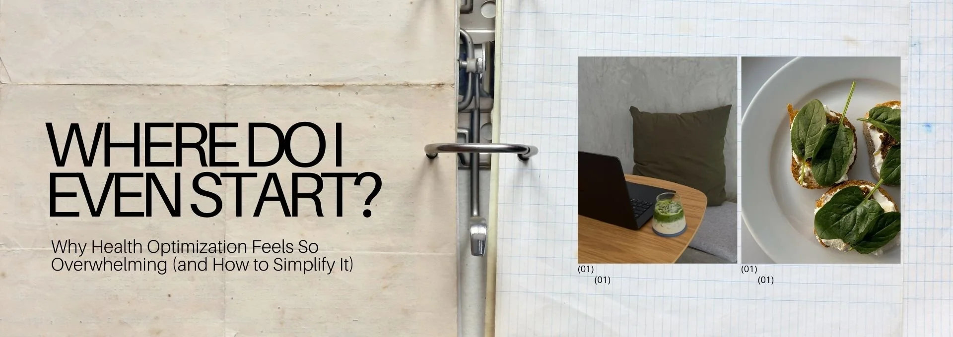 “Where Do I Even Start?” Why Health Optimization Feels So Overwhelming (and How to Simplify It)