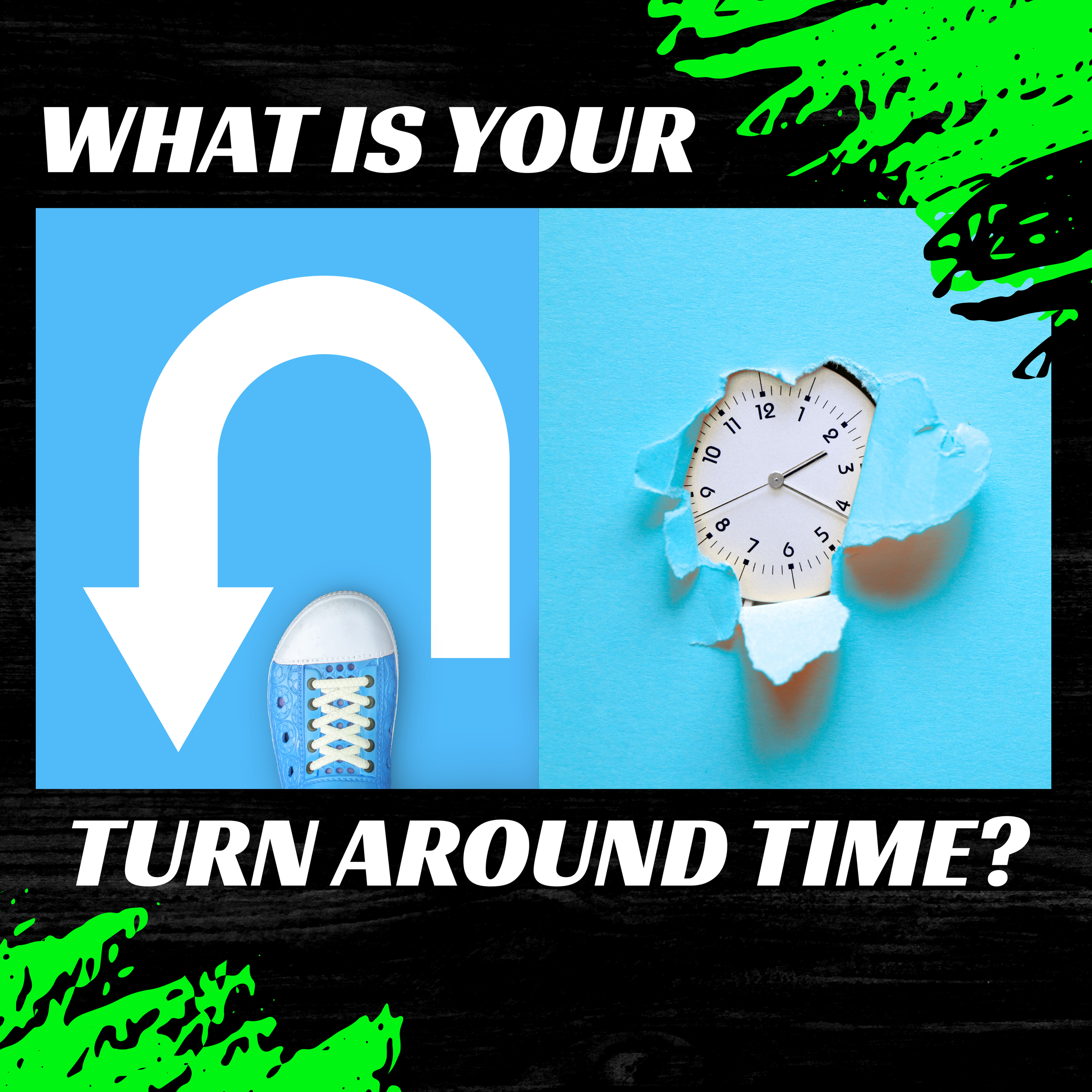 Black background image with green splatter overlaying the top right and bottom left corners. The graphic in the middle is 2 images with a an arrow and a foot in white with a clock peeking through torn paper on a bright blue background.