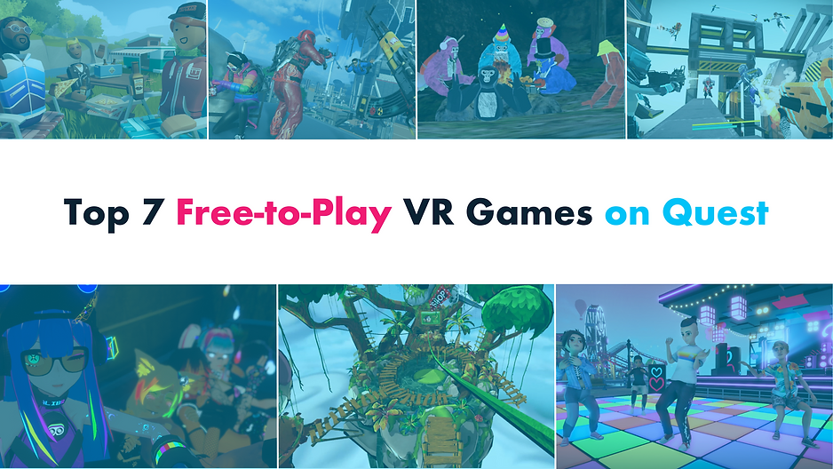 Top 7 Free-to-Play VR Games