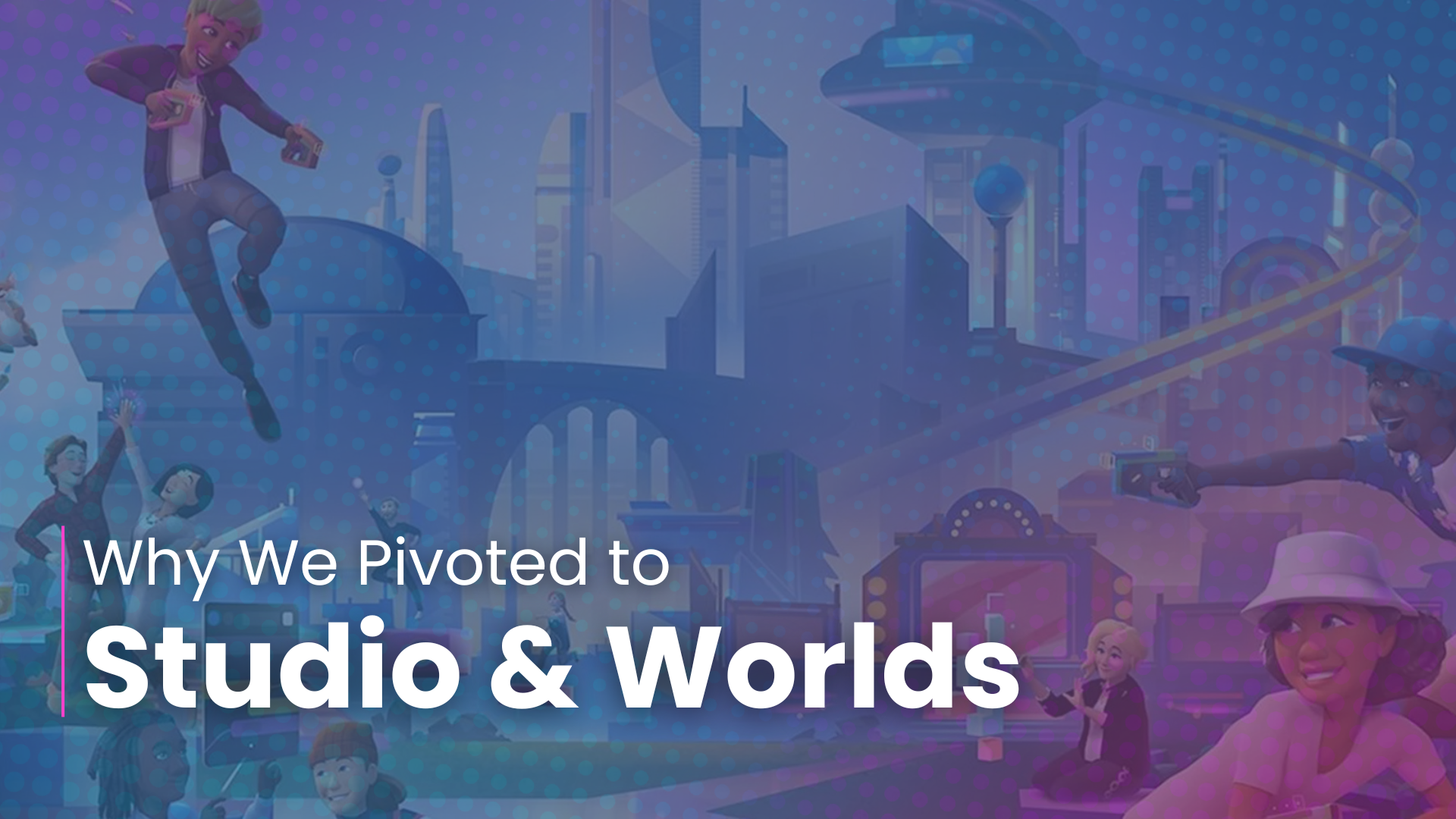 Why Clique Games Pivoted to Studio &amp; Horizon Worlds