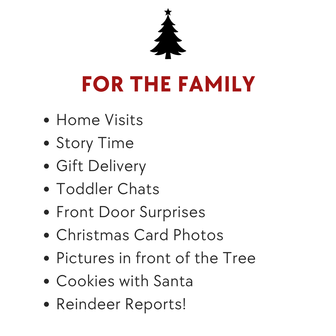 A Christmas-themed informational poster with a list of activities for the whole family, including home visits, story time, gift delivery, toddler chats, front door surprises, Christmas card photos, pictures in front of the tree, cookies with Santa, and reindeer reports.