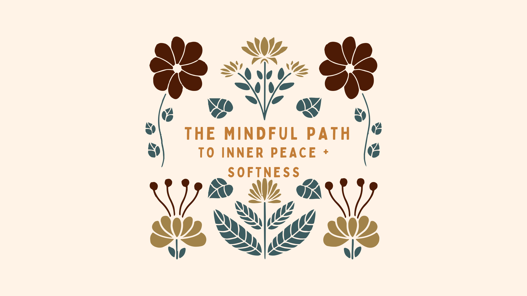 The Mindful Path to Inner Peace + Softness