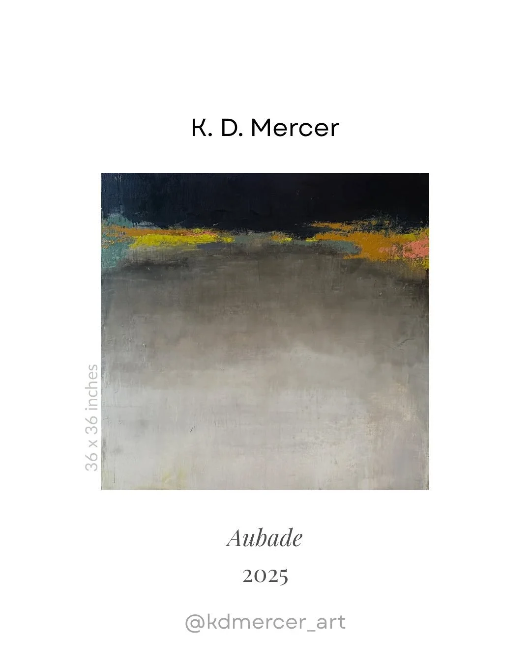 “Aubade” is part of my Horizon Line” series. An aubade is a dawn song lamenting the end of night, moving from darkness to brightness, and from silence to speech. Oil and cold wax, 36 x36 inches on cradled wood panel. #mercerart #col