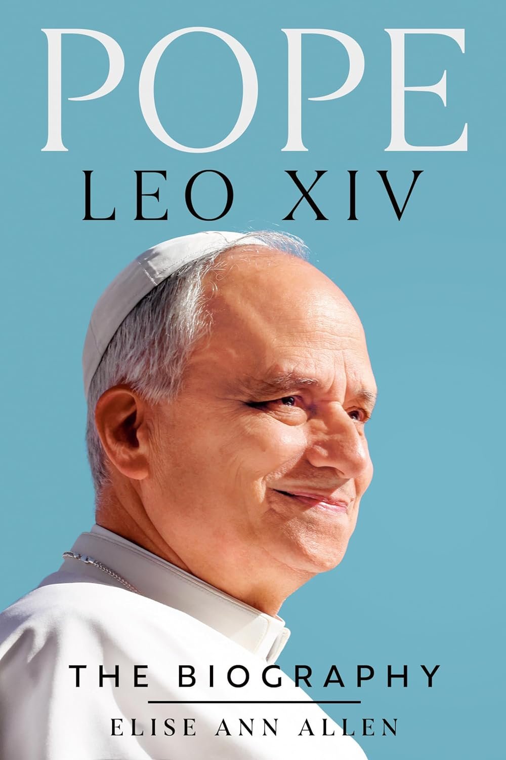 Pope Leo XIV: The Biography by Elise Ann Allen