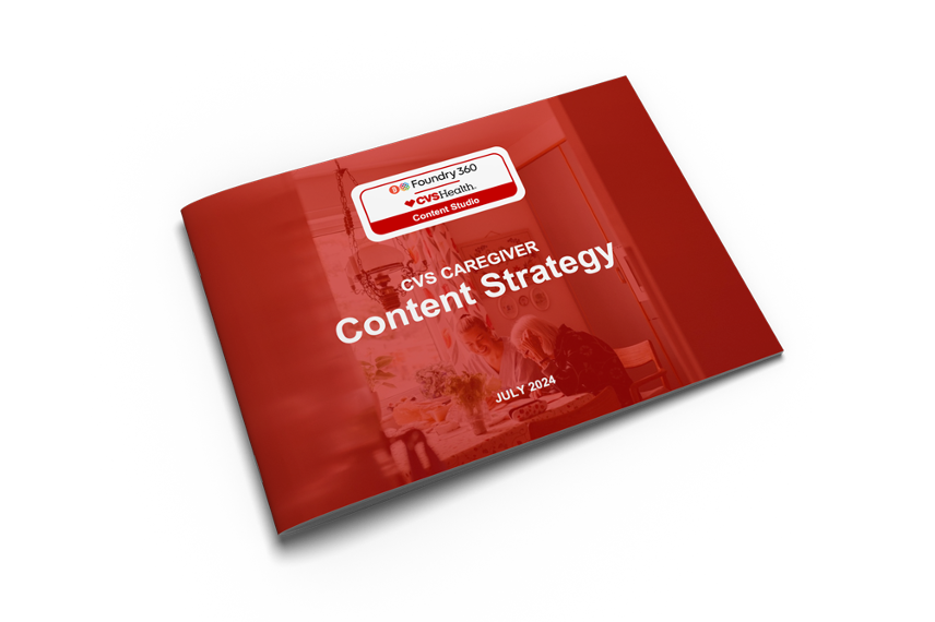 CVS: A  content strategy to develop content to support the caregiver audience