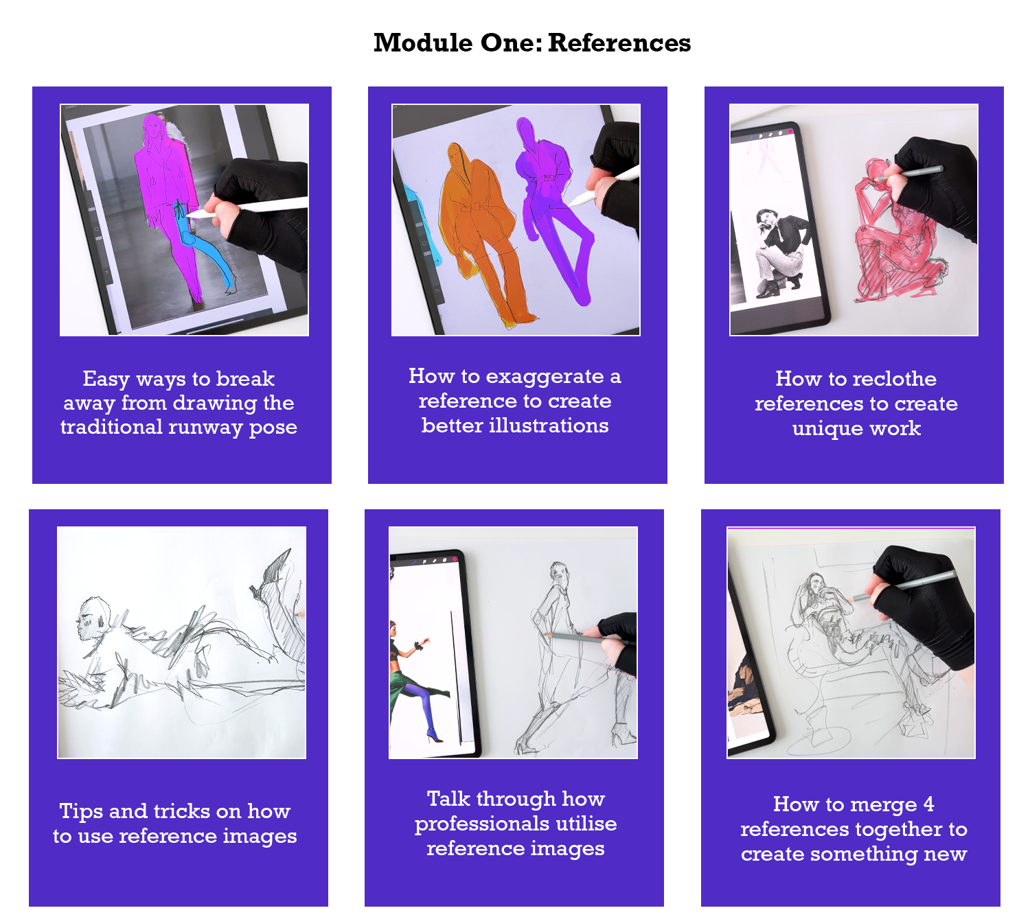 Six educational tutorial thumbnails with purple background, each showing digital art processes. Top row: 1) person drawing fashion figure on tablet labeled 'Easy ways to break away from drawing the traditional runway pose', 2) artist exaggerating figure for illustration labeled 'How to exaggerate a reference to create better illustrations', 3) reloading reference images for unique work labeled 'How to reclothe references to create unique work'. Bottom row: 4) tips on using references with sketch of a reclining figure labeled 'Tips and tricks on how to use reference images', 5) professional using reference images for figure drawing labeled 'Talk through how professionals utilise reference images', 6) merging four references into a new scene labeled 'How to merge 4 references together to create something new'.