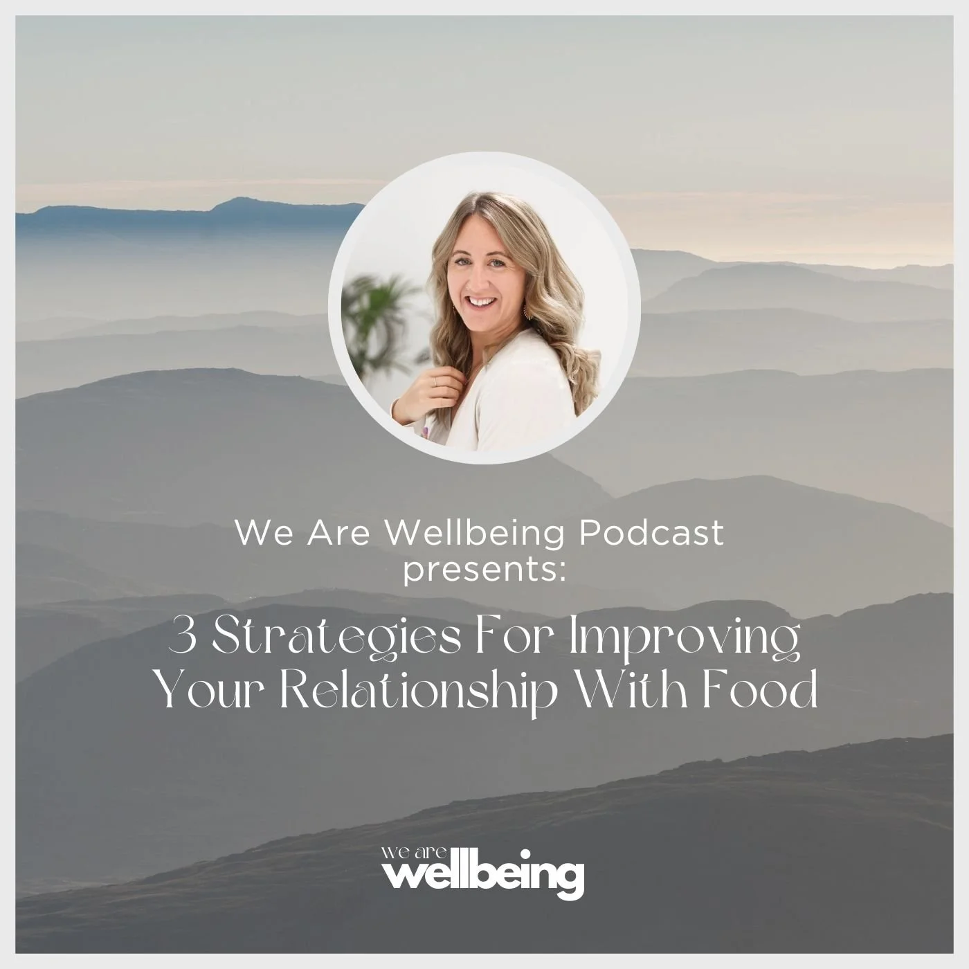 Episode 1 - 3 Strategies For Improving Your Relationship With Food