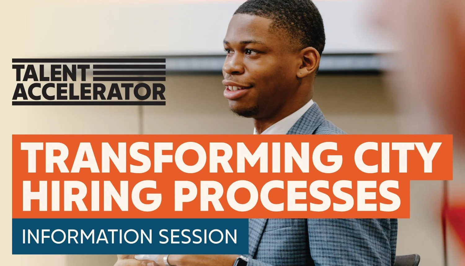 Talent Accelerator: Transforming City Hiring Processes Information Session
