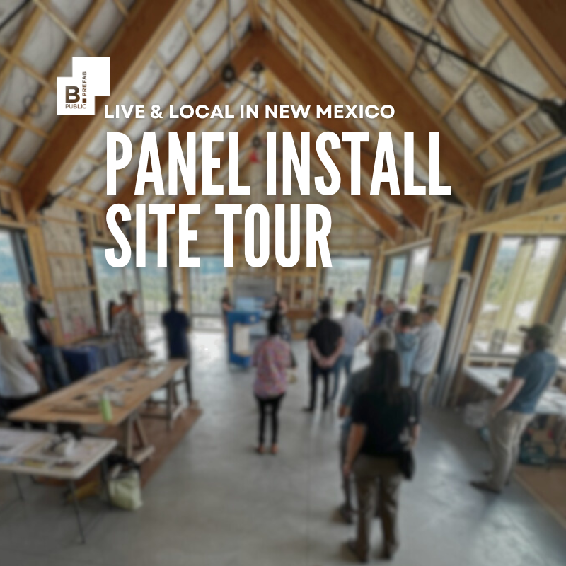 B.PUBLIC Prefab Panel Install Site Tour