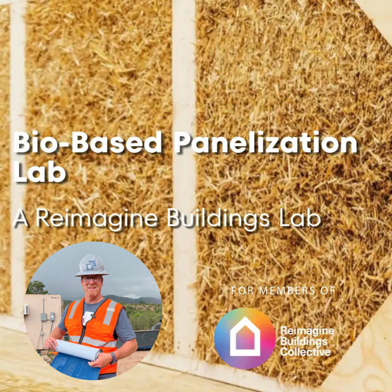 Bio-Based Panelization Lab - A Remimagine Buildings Lab