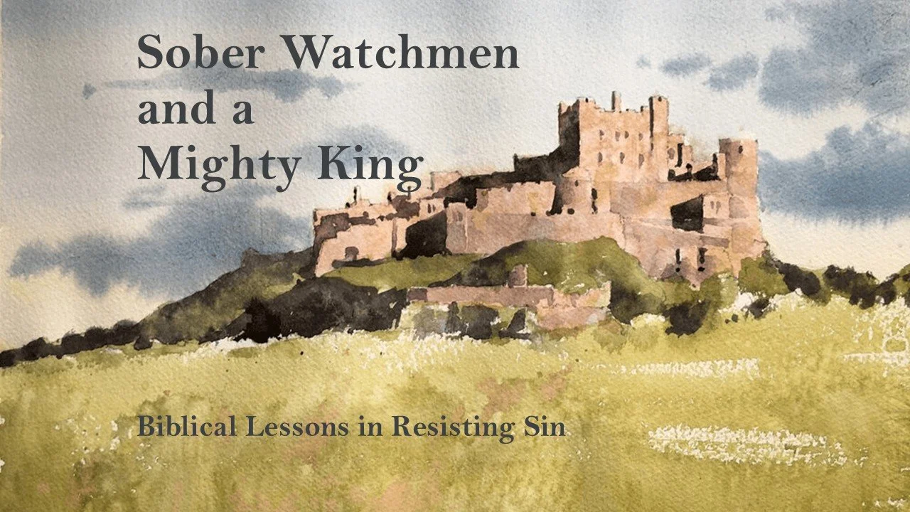 Sober Watchmen and a Mighty King