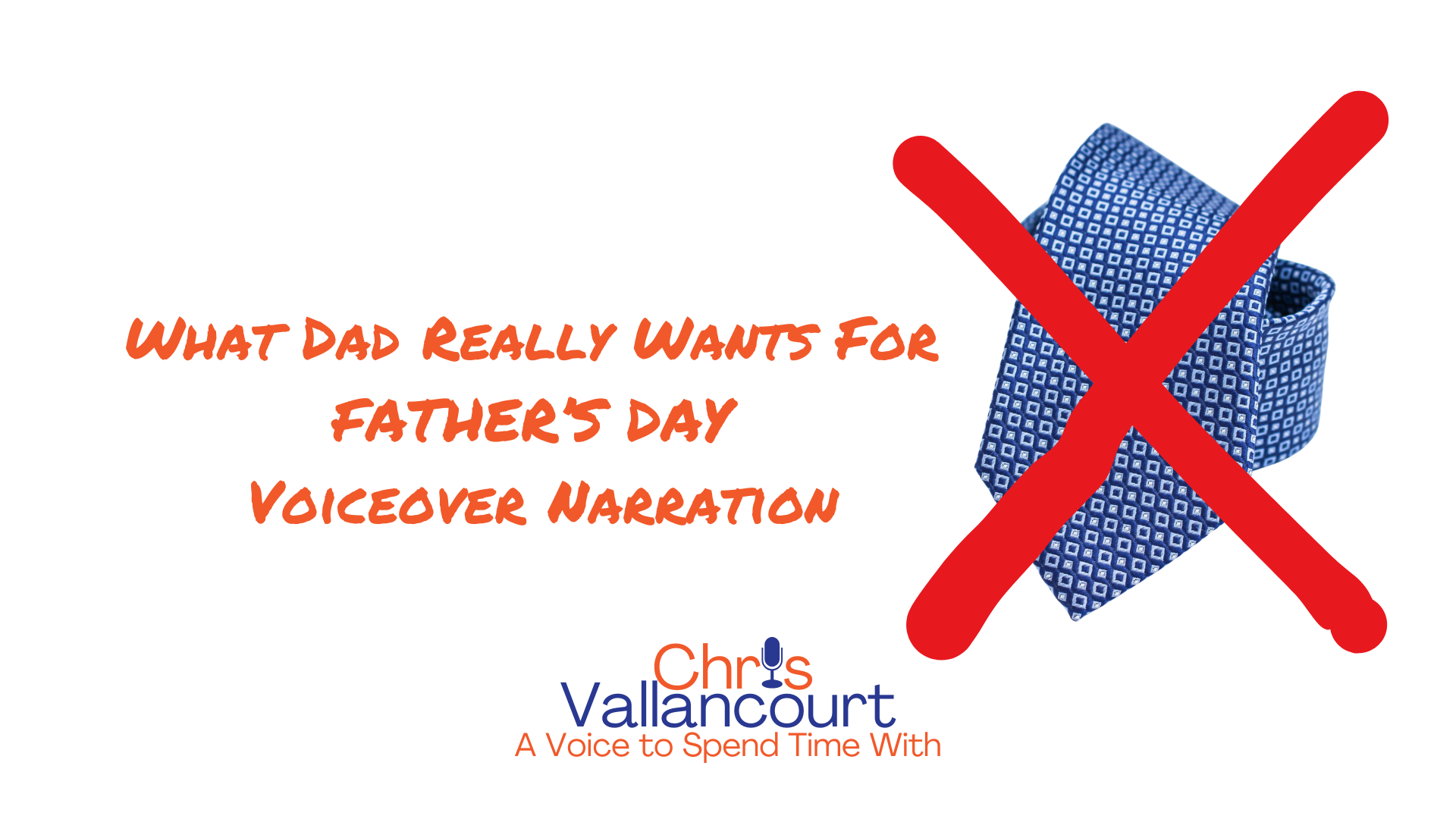 “What Dad Really Wants for Father’s Day” Voiceover Workout