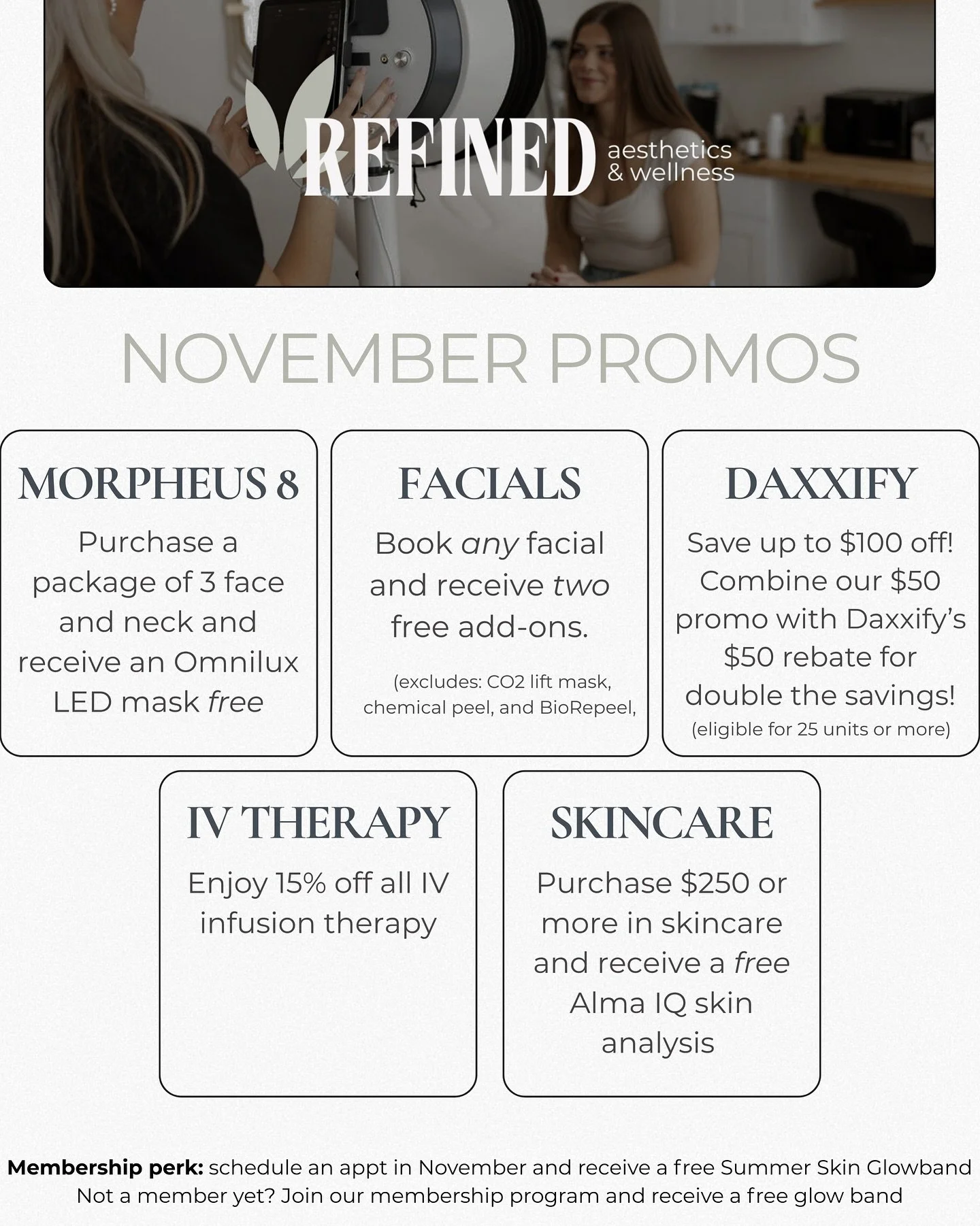 ✨ November Promos are here at Refined! ✨
Treat yourself this season with our best savings yet, from facials and Daxxify to IV therapy and skincare.

🖤Morpheus8 &ndash; Purchase a package of 3 face + neck and receive a free Omnilux LED mask

🖤Facial