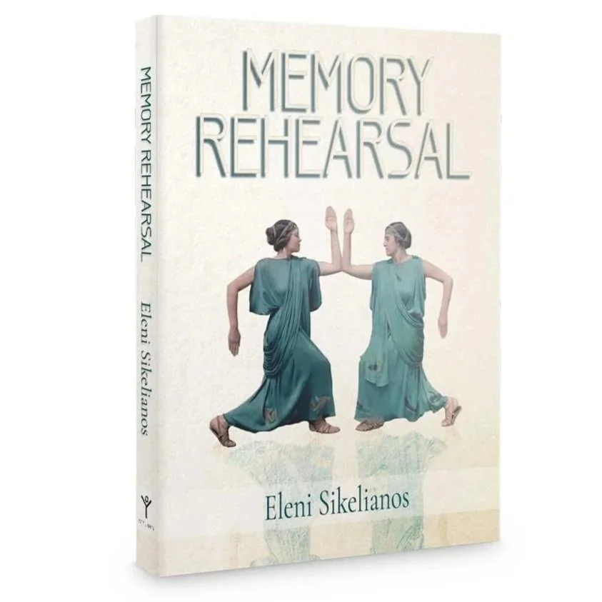 Memory Rehearsal by Eleni Sikelianos