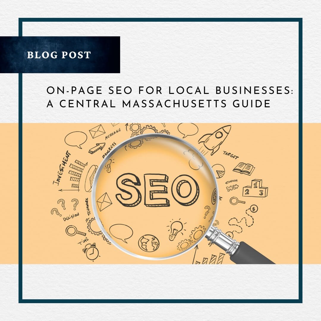 On-Page SEO for Local Businesses: A Central Massachusetts Guide