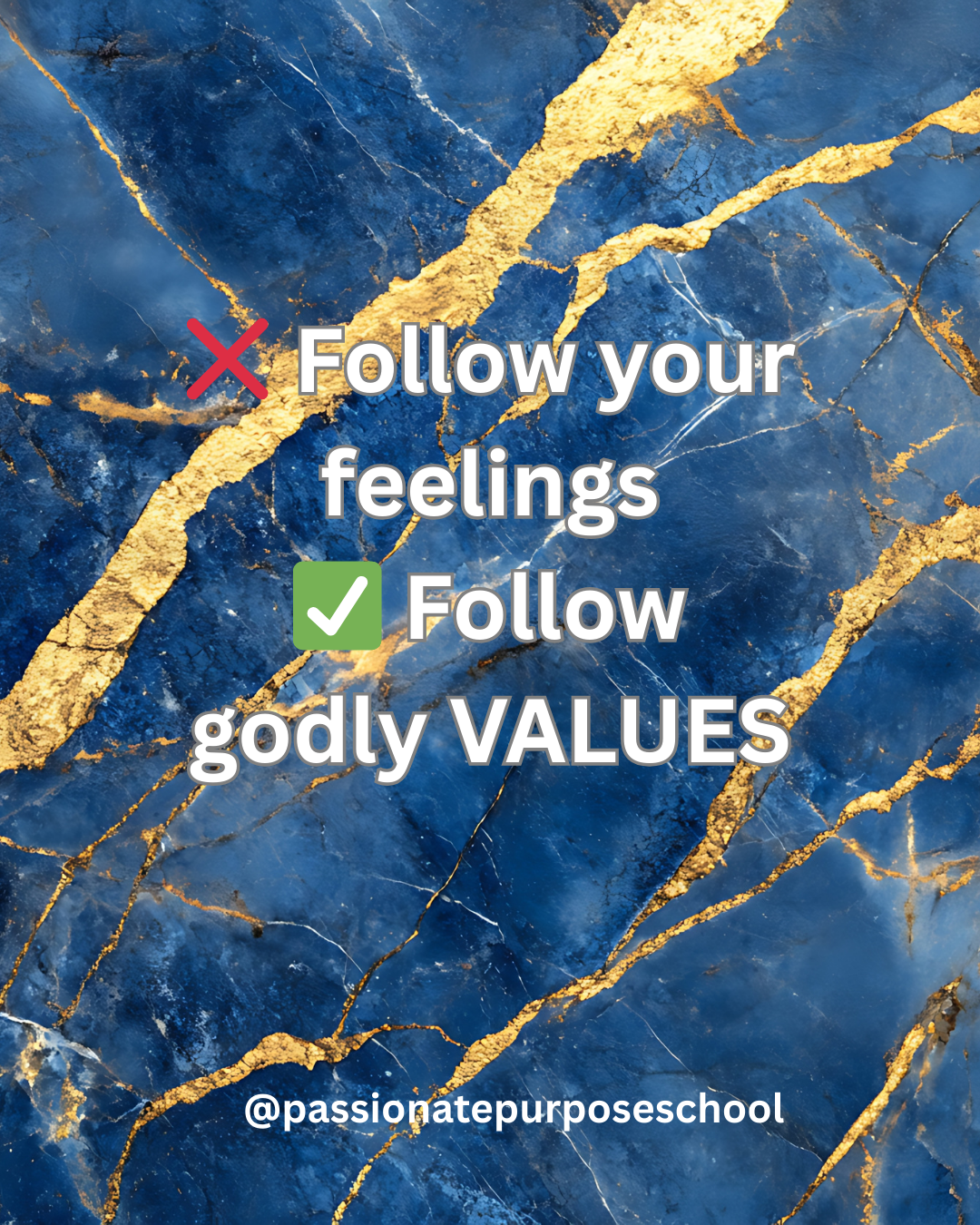 Making Your Decisions By Godly VALUES vs Your Feelings…