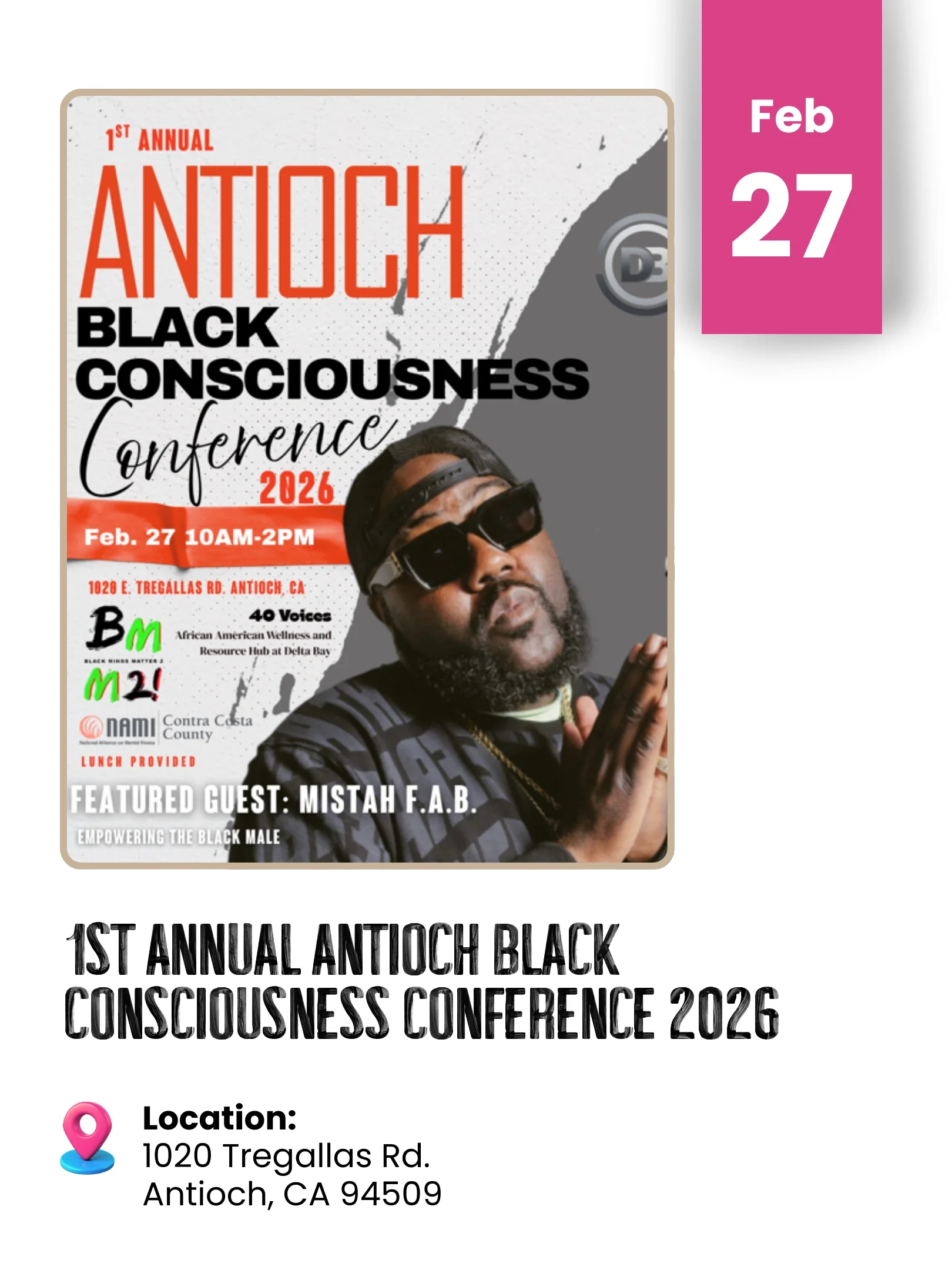 Flyer for the 1st Annual Antioch Black Consciousness Conference 2026, scheduled for February 27th from 10 AM to 2 PM at 1020 Tregallas Road, Antioch, CA. Features a portrait of Mistah F.A.B. and includes event details and sponsors.