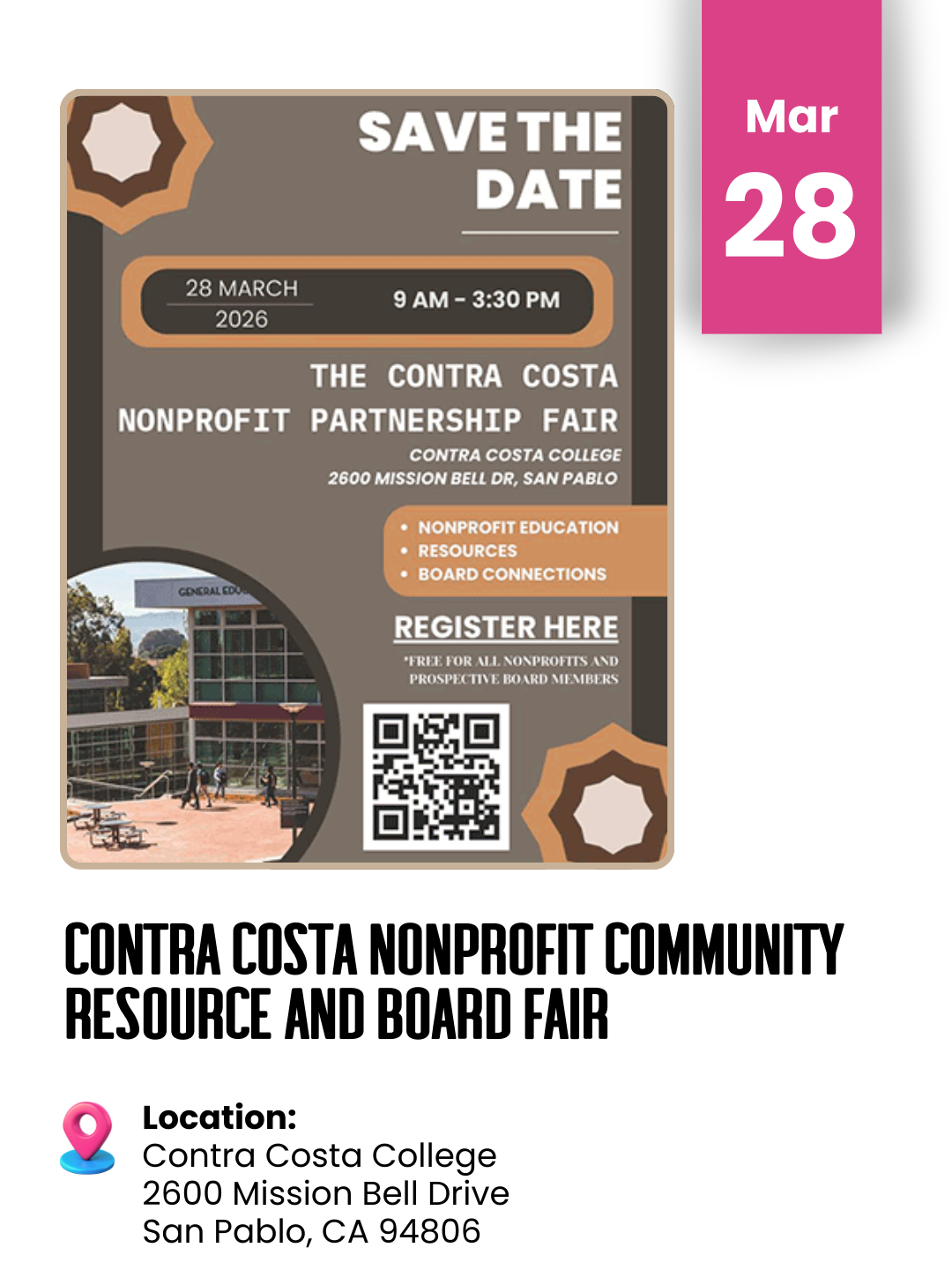 Save the date for the Contra Costa Nonprofit Partnership Fair on March 28, 2026, from 9 AM to 3:30 PM at Contra Costa College, 2600 Mission Bell Drive, San Pablo, CA. The event focuses on nonprofit education, resources, and board connections. Include