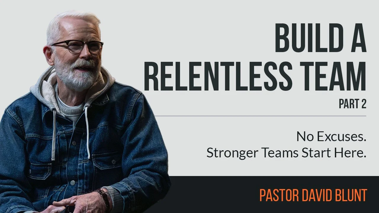 How to Build Relentless Team Pt 1 (Copy)