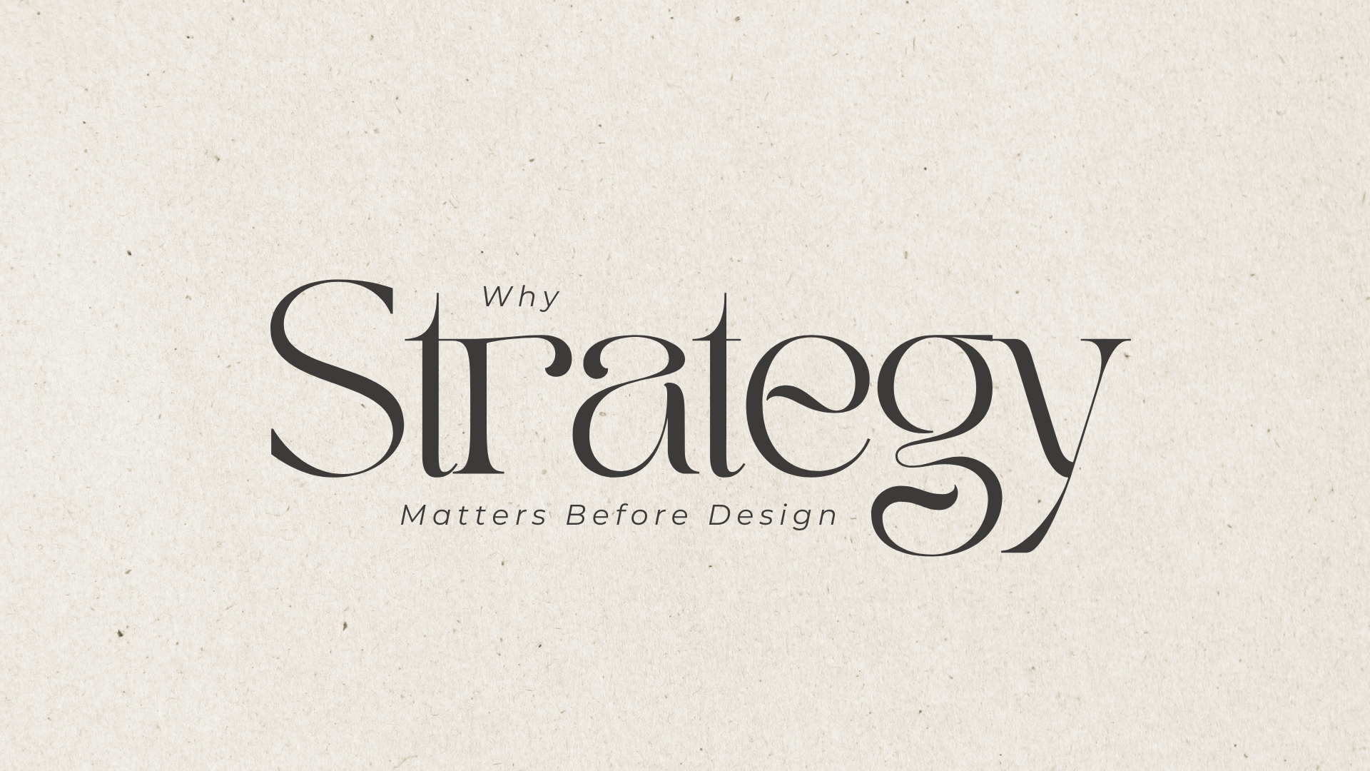Why Strategy Matters Before Design