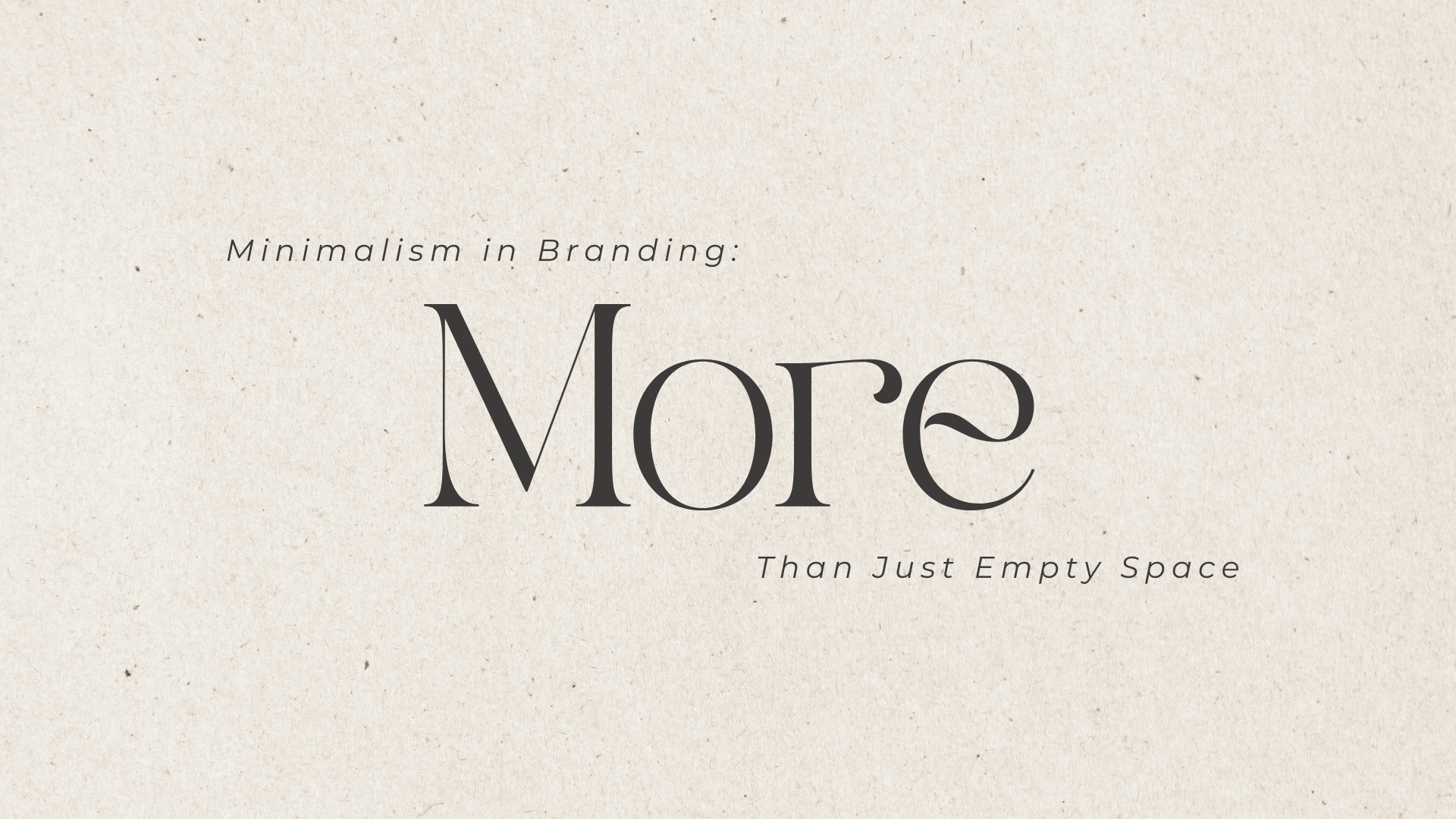Minimalism in Branding: More Than Just Empty Space