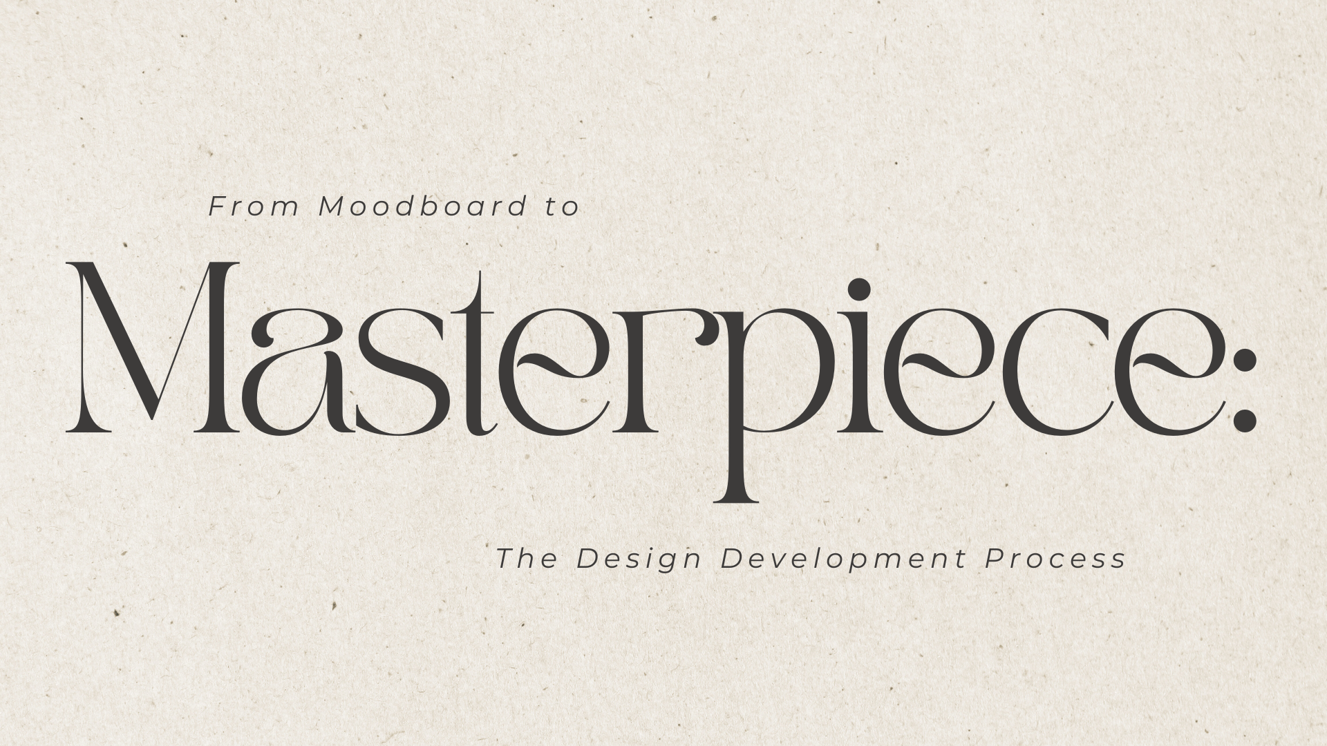 From Moodboard to Masterpiece: The Design Development Process