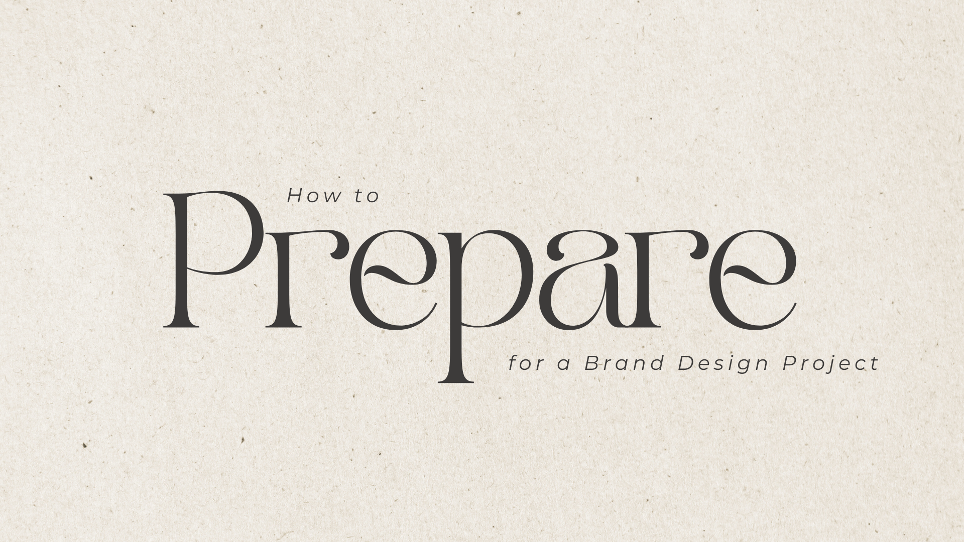 How to Prepare for a Brand Design Project