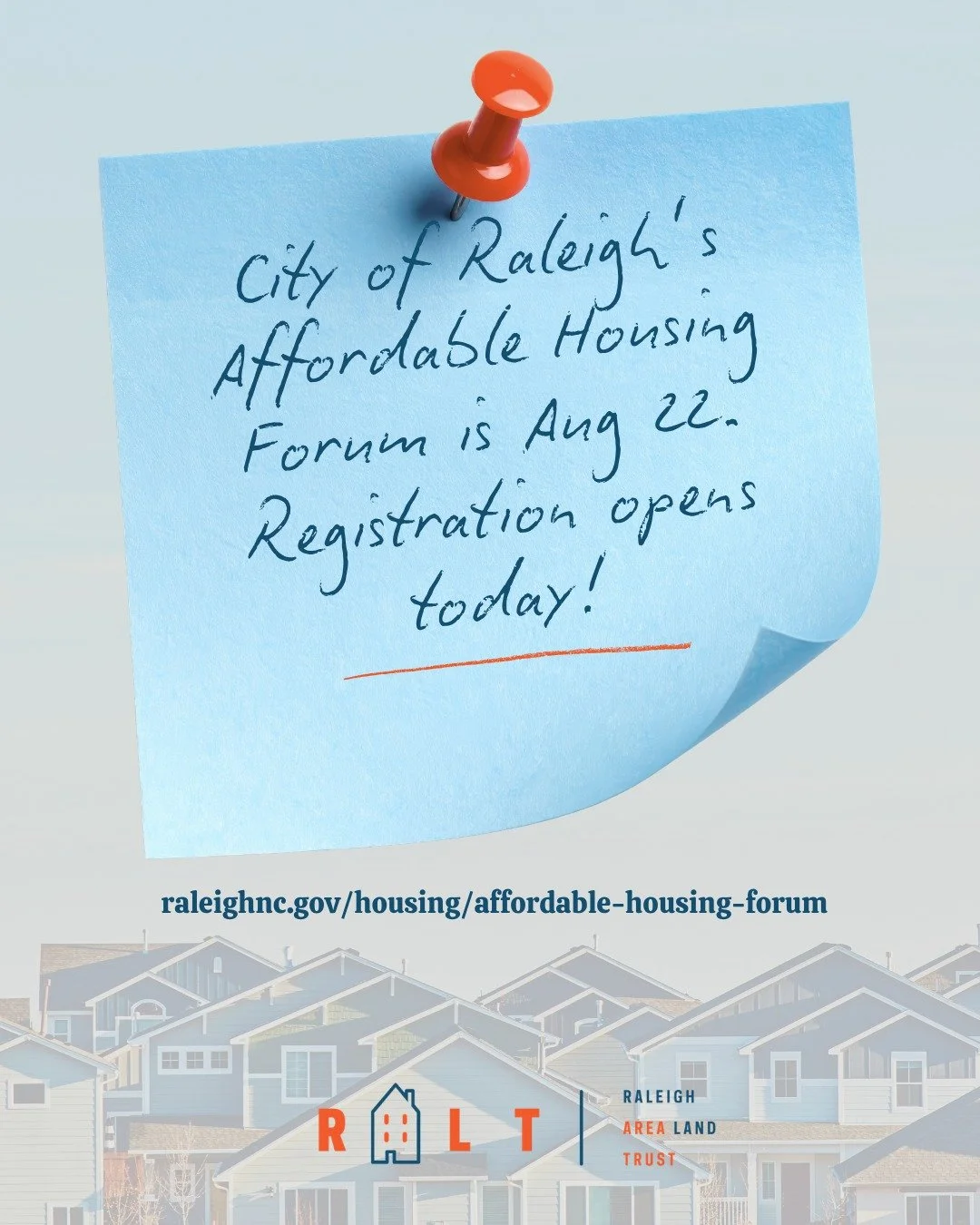 Save the Date!
Join City of Raleigh for a community convening on housing solutions at the City of Raleigh&rsquo;s Affordable Housing Forum! The event will be held at the Raleigh Convention Center on Saturday, Aug. 22 from 1-5 p.m. Registration goes l