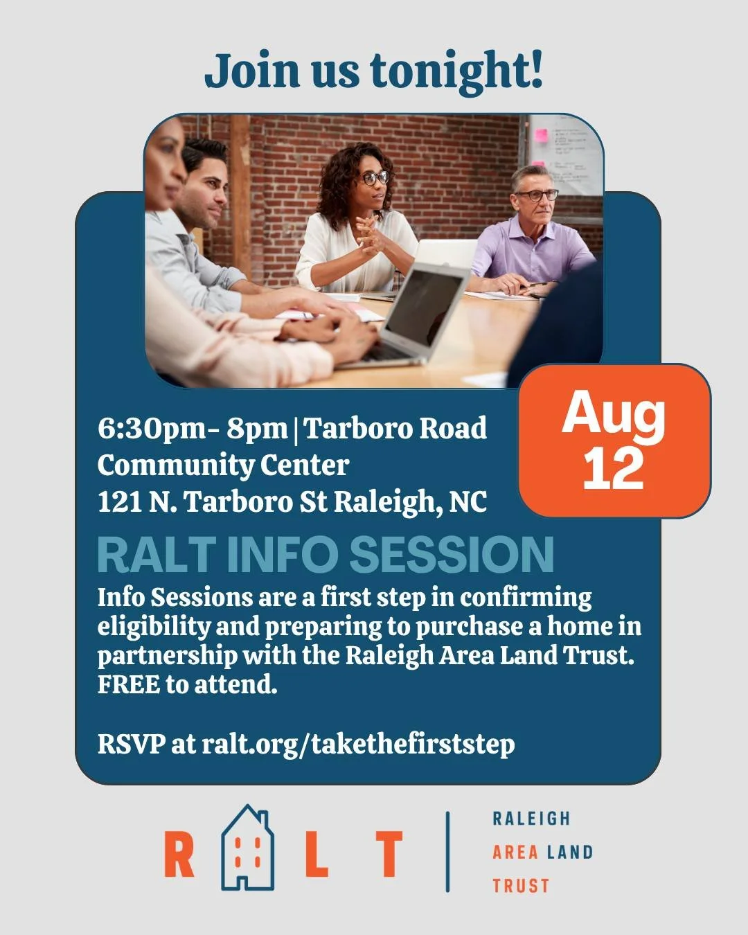 INFO SESSION TONIGHT! Info Sessions are a first step in confirming eligibility and preparing to purchase a home in partnership with the Raleigh Area Land Trust. FREE to attend.

6:30pm- 8pm | Tarboro Road Community Center | 121 N. Tarboro St Raleigh,