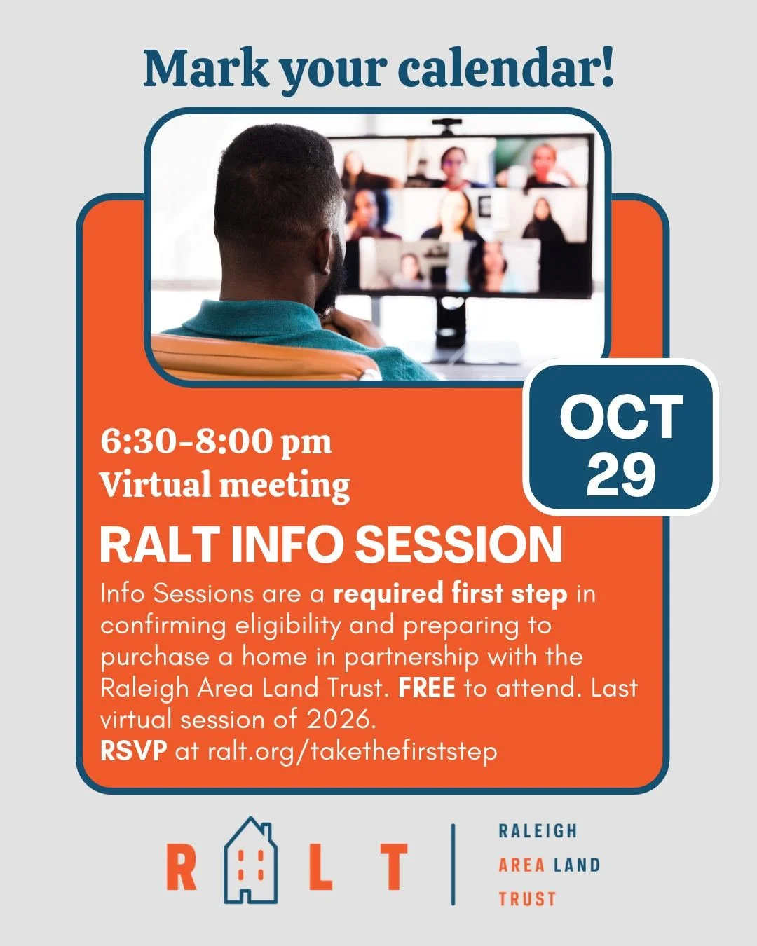 Upcoming Info Session set for October 29th! If you are interested in purchasing a home through RALT, this is the first step! 

We are holding this info session via a zoom call.

Info sessions are a required first step in confirming eligibility and pr
