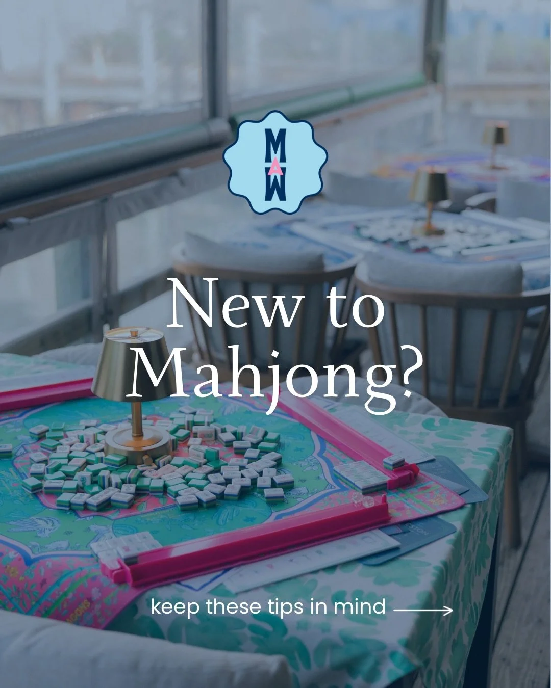 NEW TO MAHJONG? We&rsquo;ve got you!

Walking up to that table for the first time can feel a little intimidating &mdash; we promise it isn&rsquo;t. Here are the tips we give every single beginner.

Save this one for your first game, and send it to th