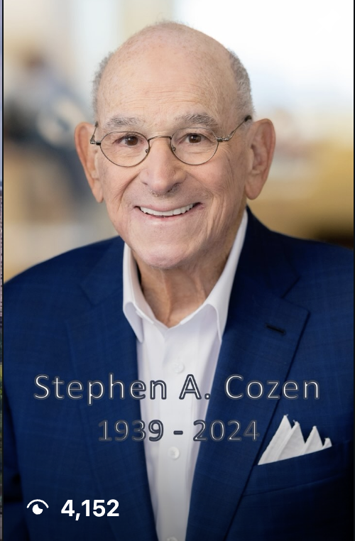 Cozen O’Connor lost a legend yesterday. Stephen A. Cozen, the founder of this firm, passed away at age 85. Steve was many things to many people — an advocate, defender, counselor, leader, family man, and philanthropist.