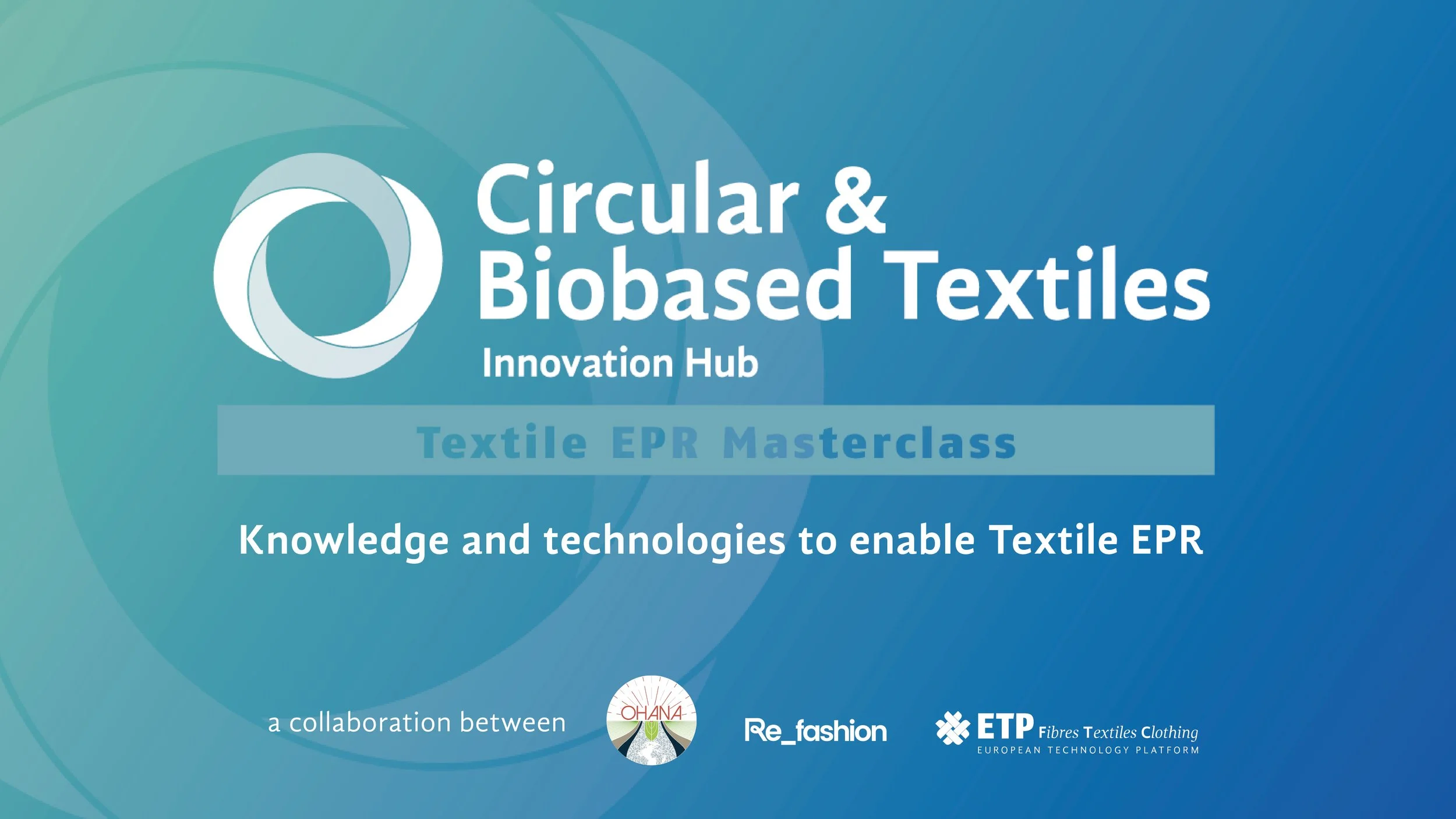 Textile EPR Masterclass: Building the Knowledge and Technologies for Enabling Textile EPR