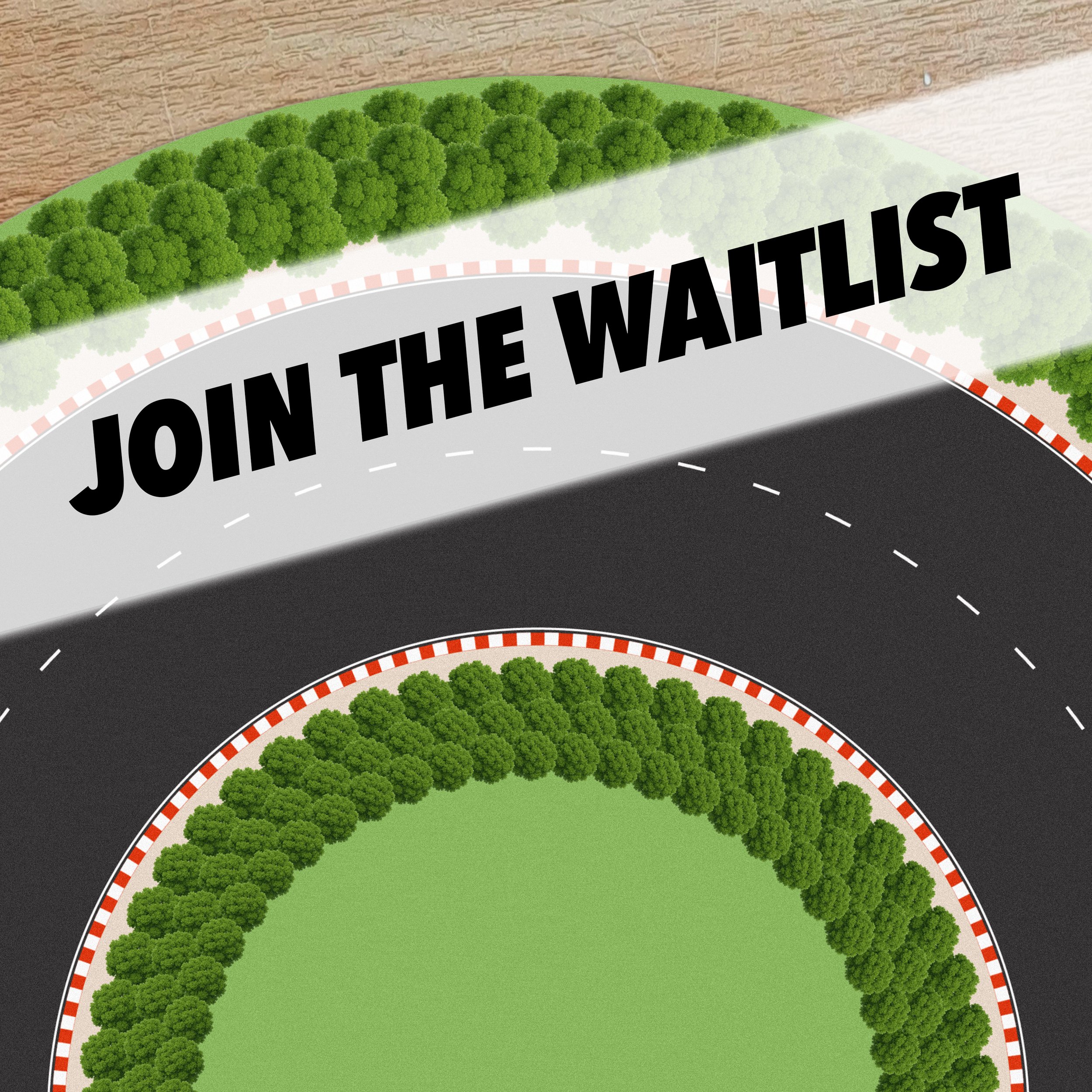 Waitlist - Racetrack.jpg